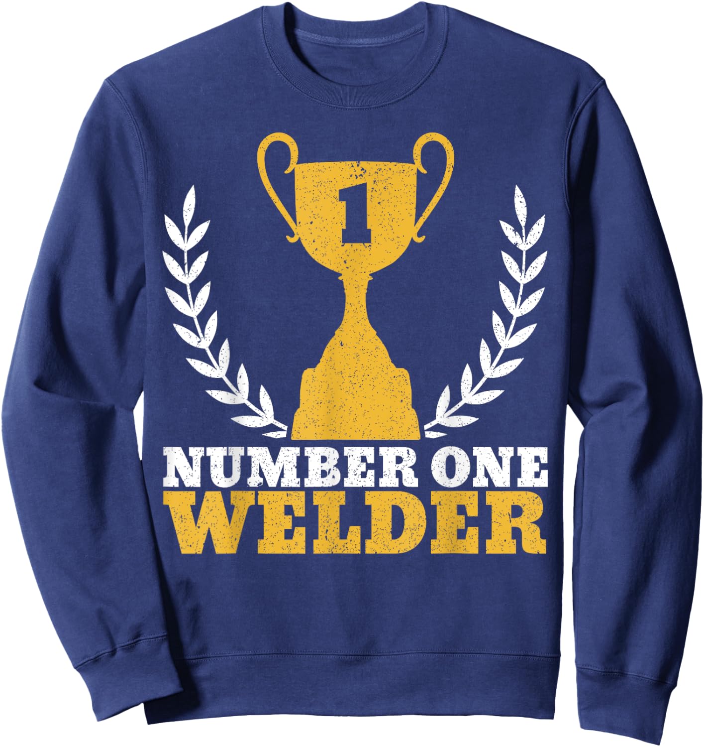 Number One Welder Welding Sweatshirt - Sweatshirt | Navy
