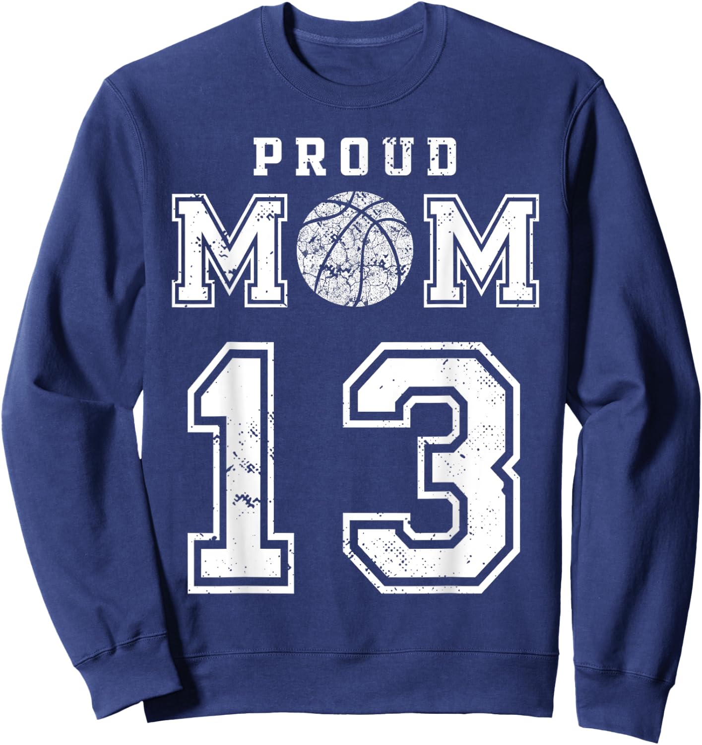 Custom Proud Basketball Mom Number 13 Personalized Sweatshirt - Sweatshirt | Navy