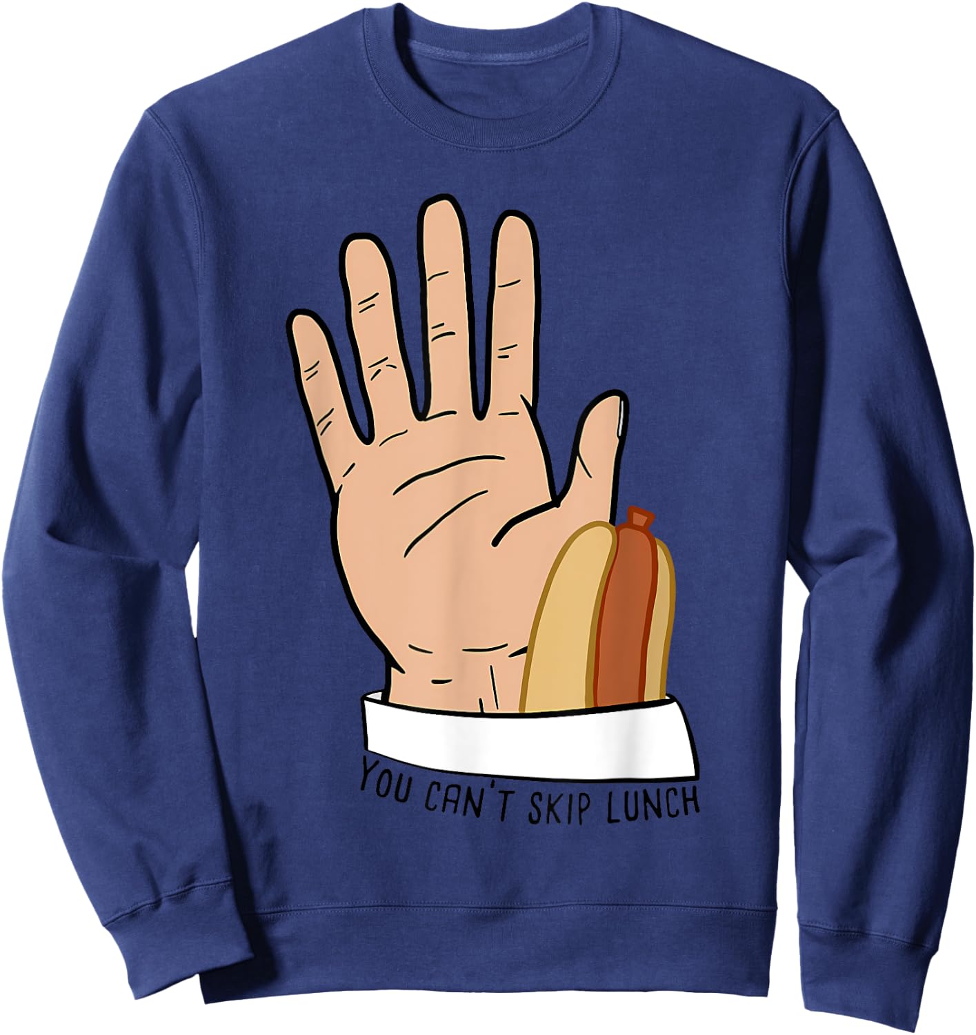 You Can’t Skip Lunch funny Sweatshirt - Sweatshirt | Navy