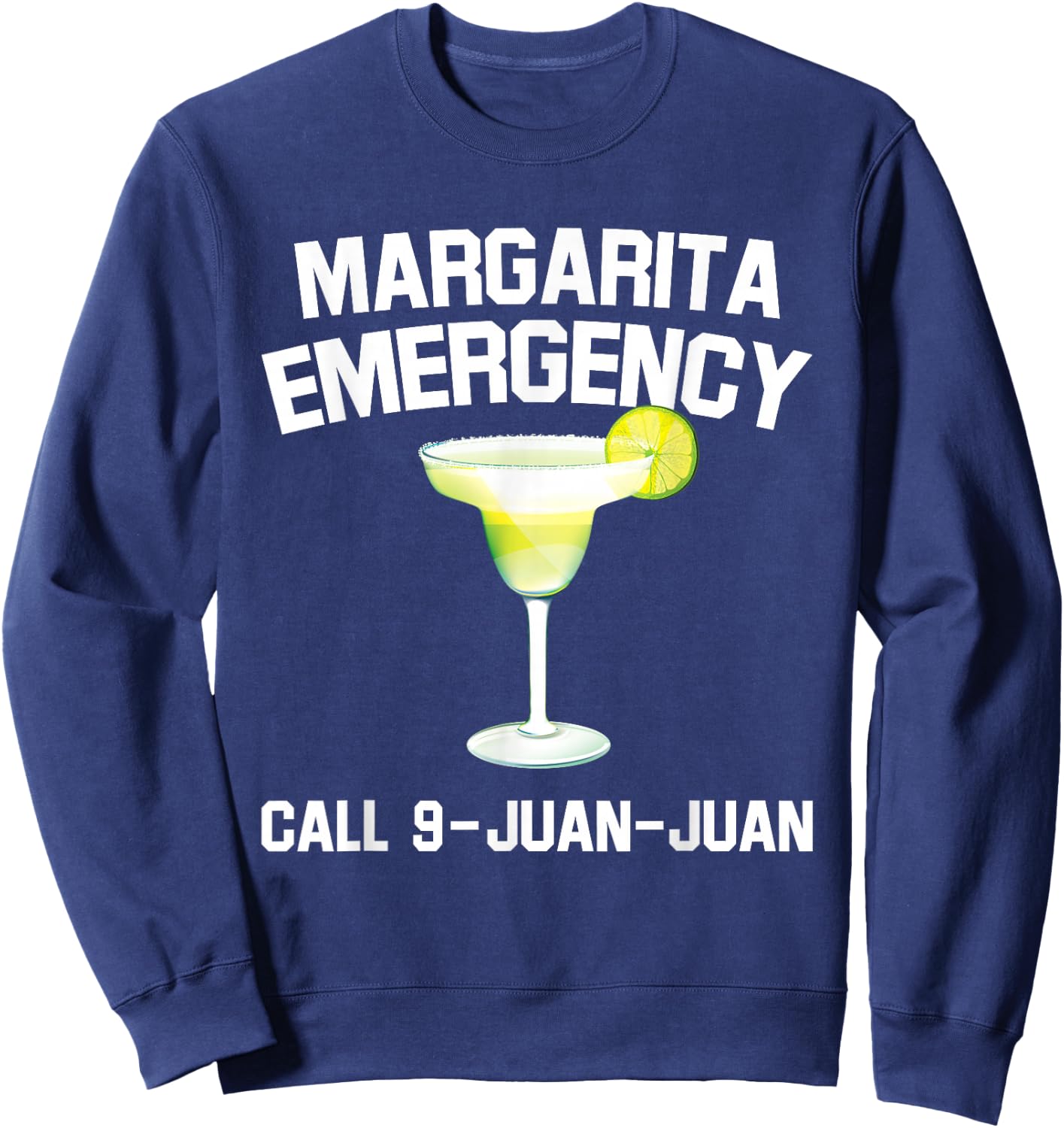 Margarita Emergency Mexican Fiesta Funny Cinco de Mayo Sweatshirt - Sweatshirt | Navy