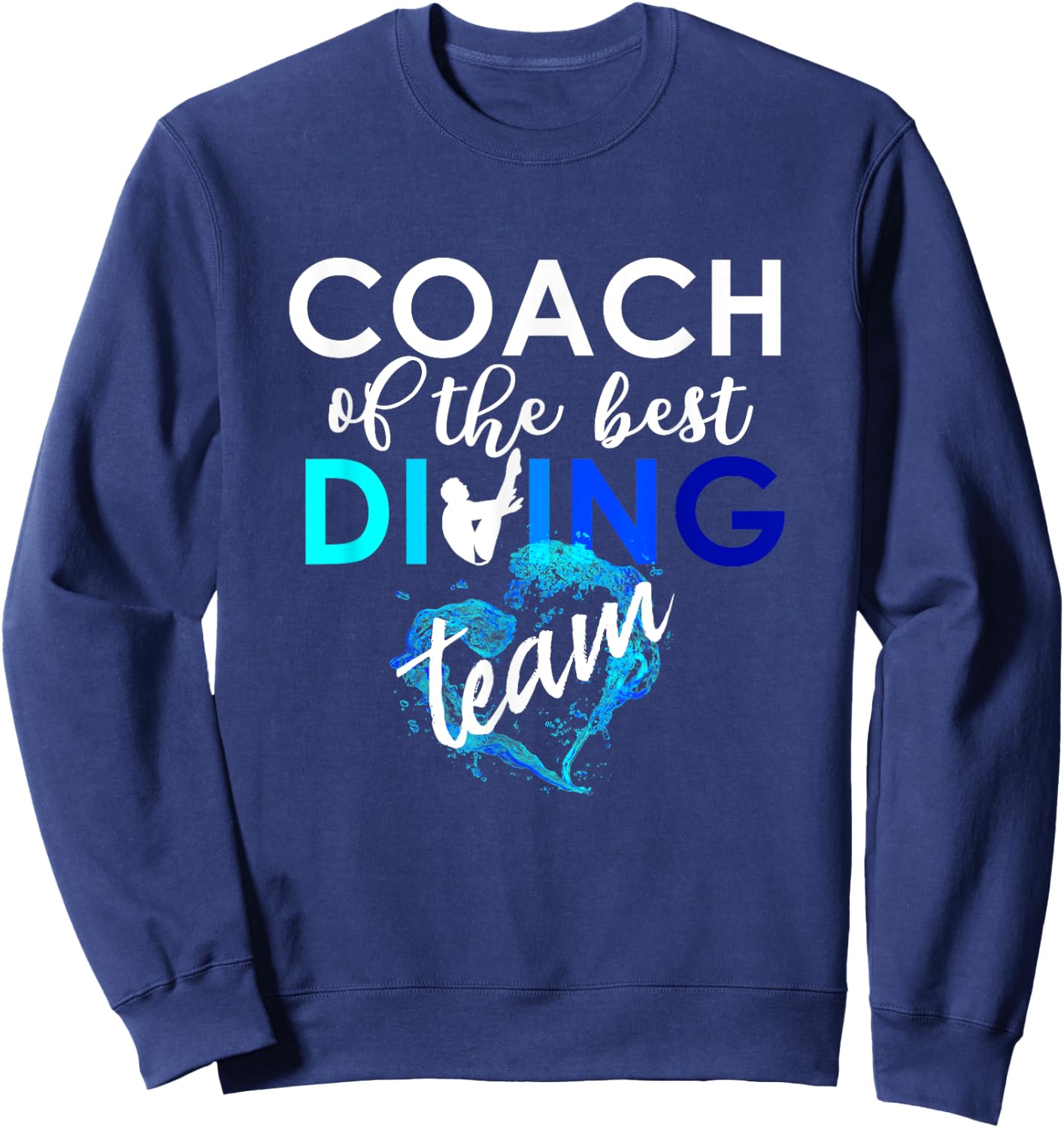 Coach of the best Springboard Diving Team Trainer Gift Sweatshirt - Sweatshirt | Navy