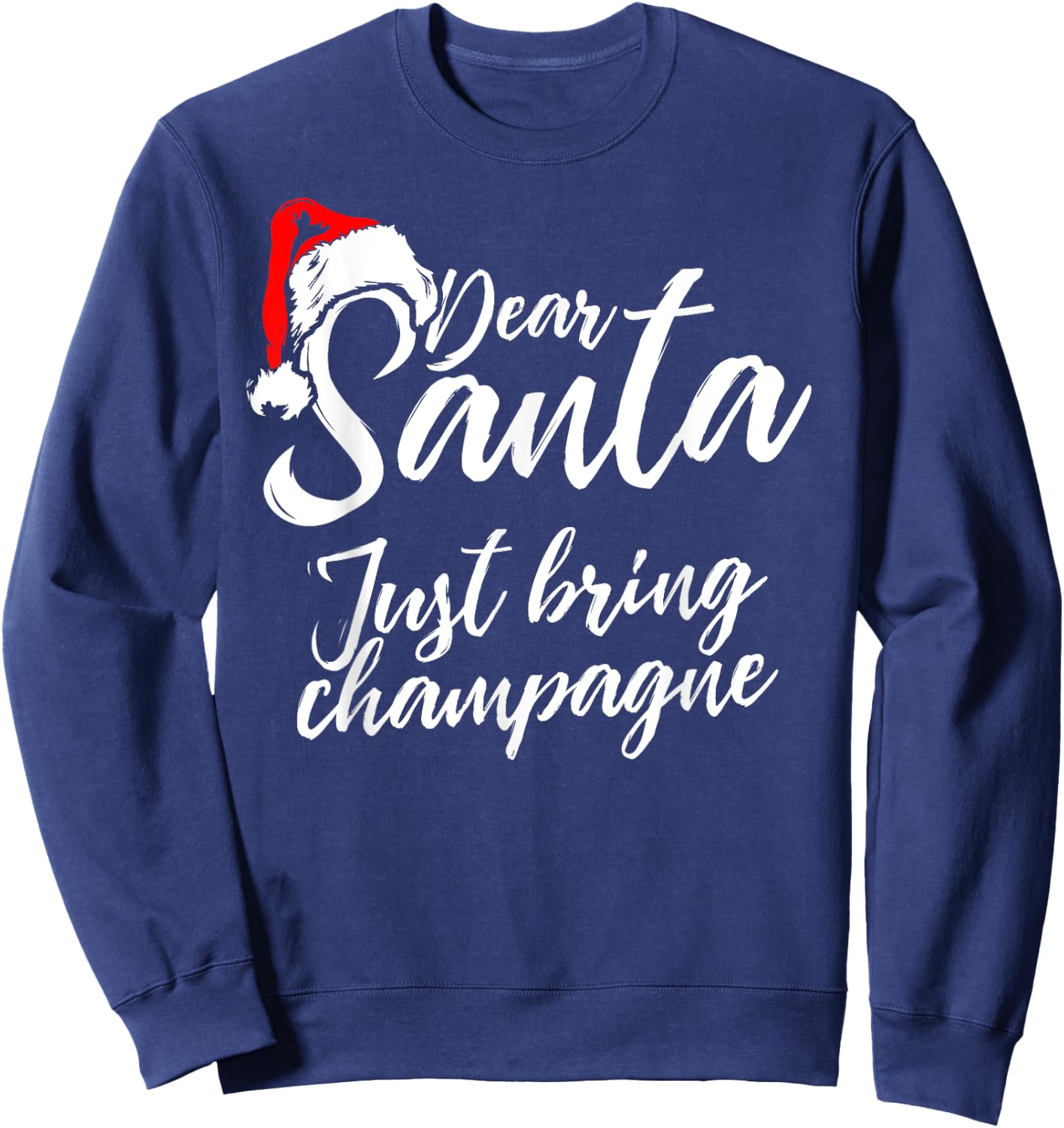 Funny Christmas Drinking - Santa Just Bring Champagne Sweatshirt - Sweatshirt | Navy