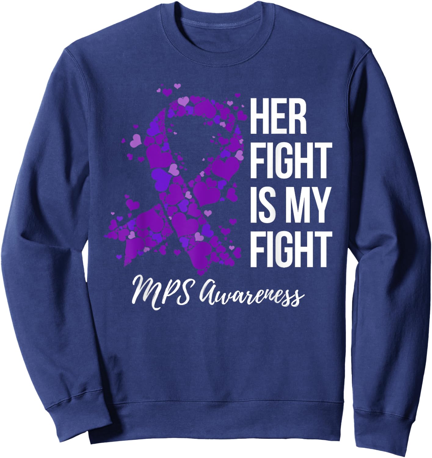 Her Fight Is My Fight MPS Awareness Sweatshirt - Sweatshirt | Navy