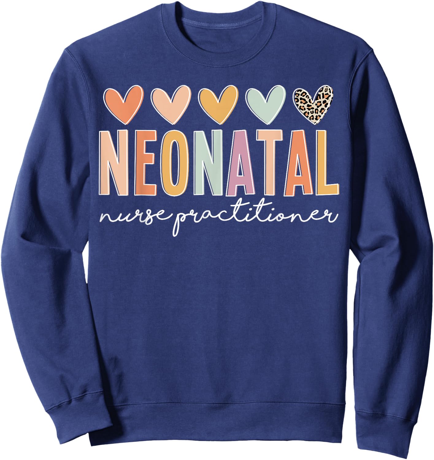 Cute Neonatal Nurse Practitioner NNP Neonatal NP Team Sweatshirt - Sweatshirt | Navy