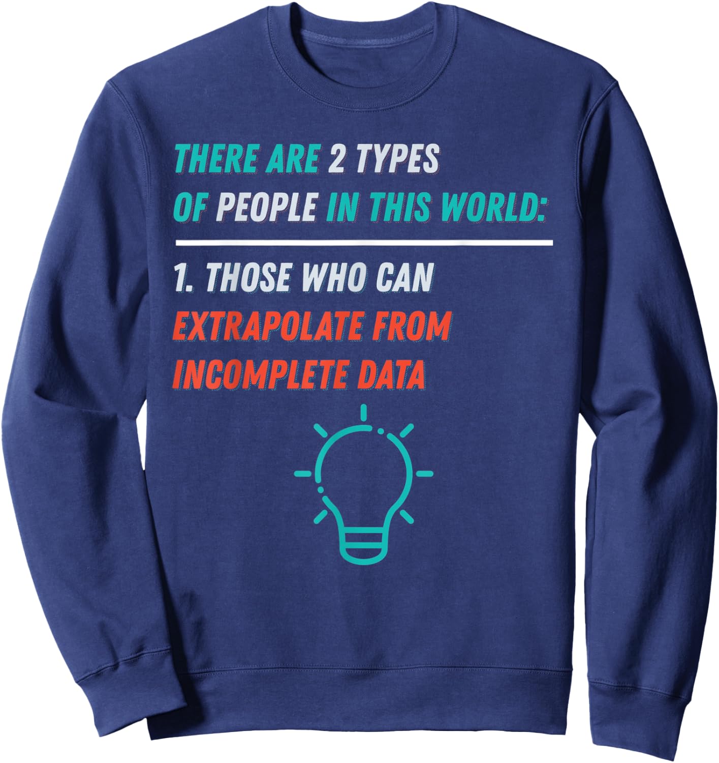 Two Types of People in this World Intelligent Data Analyst Sweatshirt - Sweatshirt | Navy