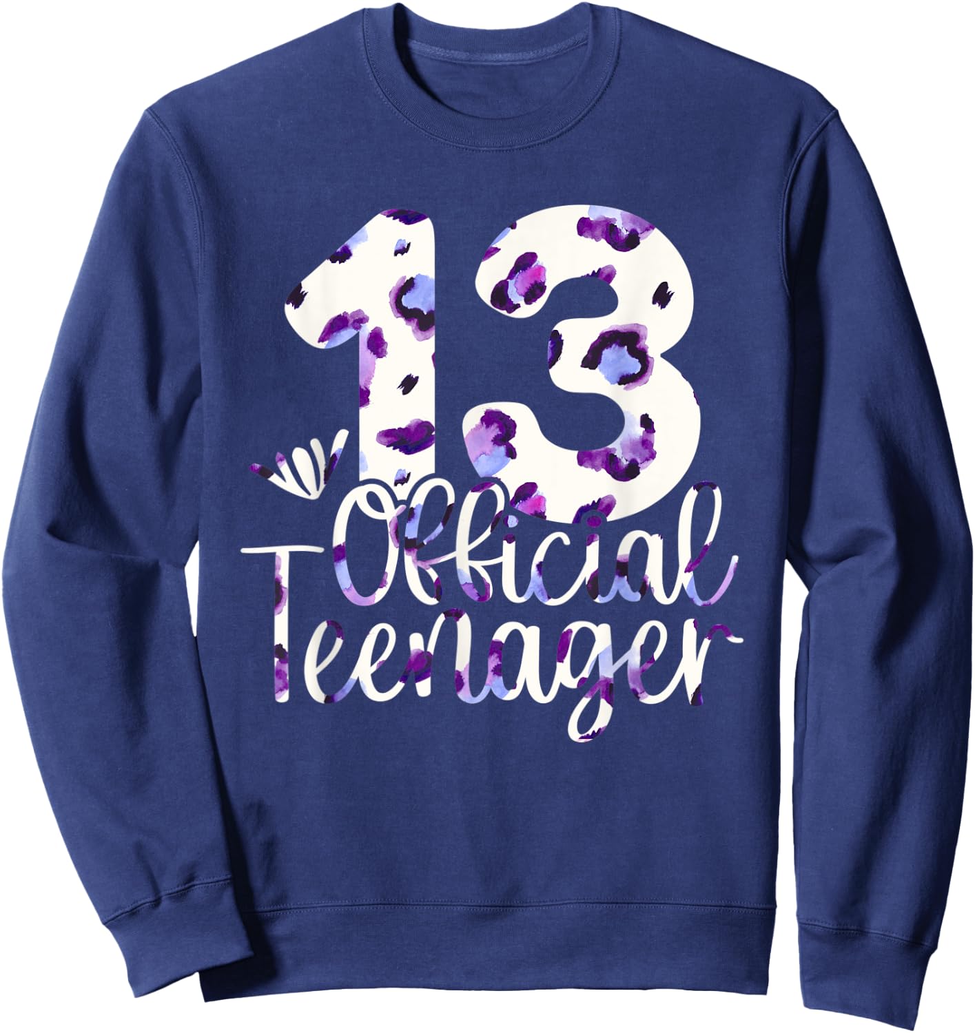 13th Birthday Girls 13 Year Teen Official Teenager Birthday Sweatshirt - Sweatshirt | Navy