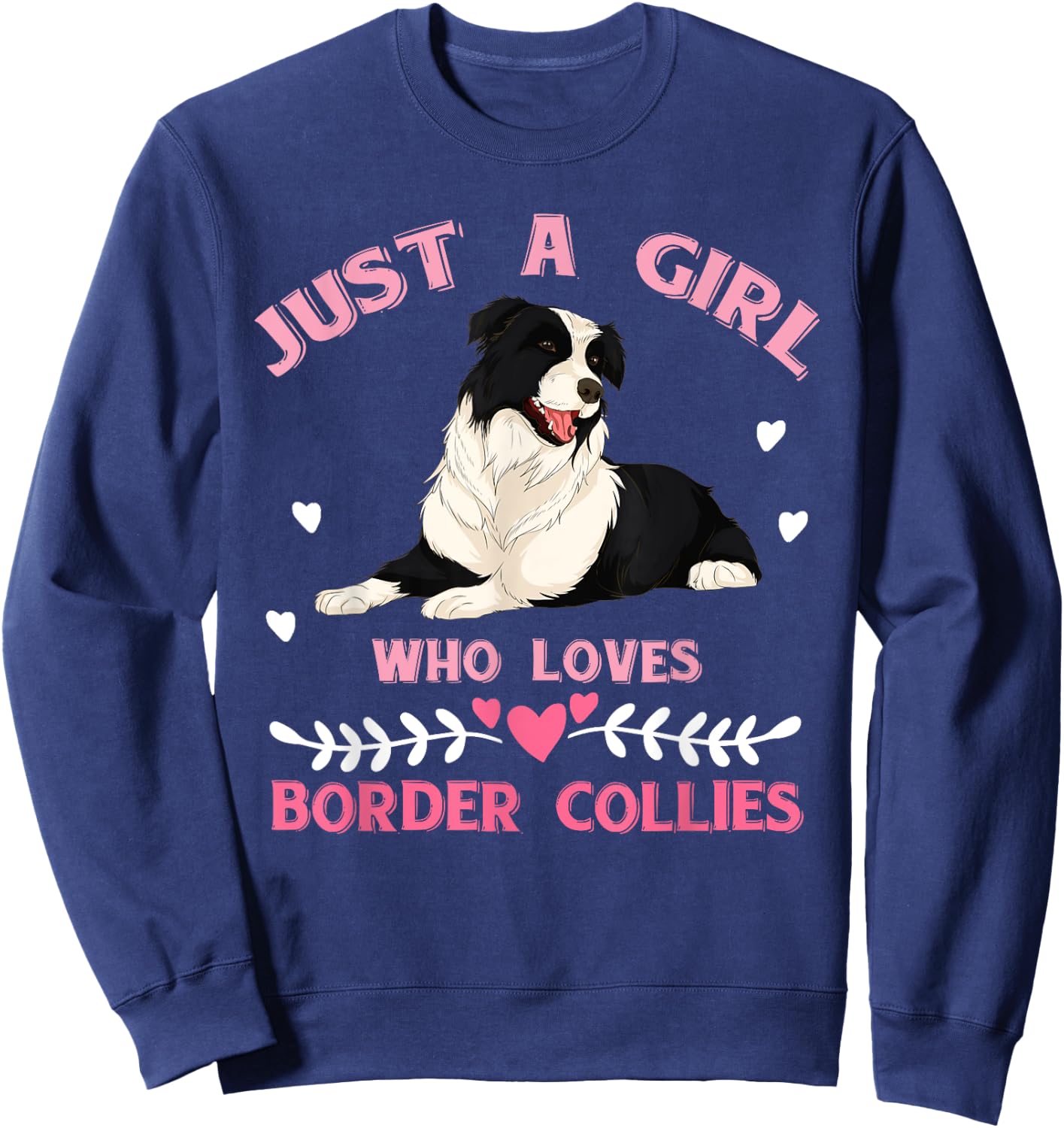 Just A Girl Who Loves Border Collies Women Border Collie Sweatshirt - Sweatshirt | Navy
