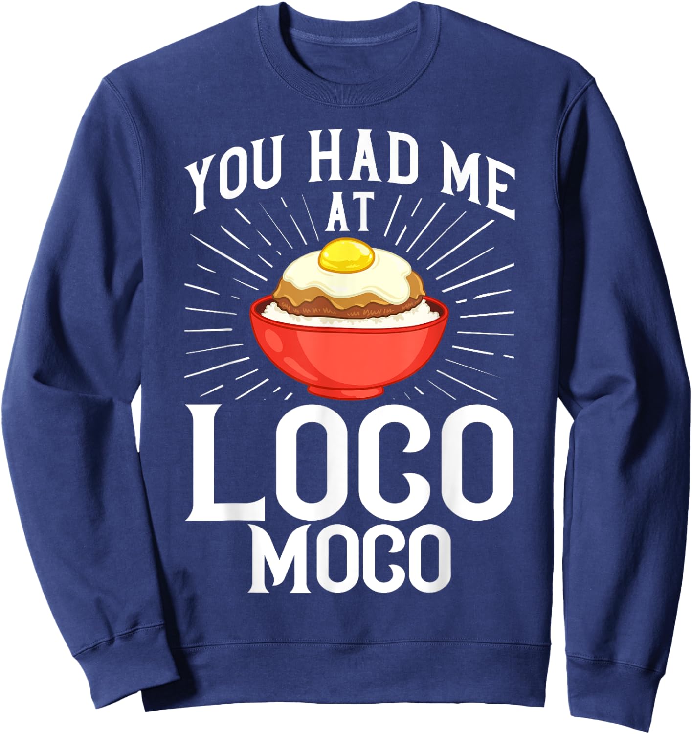 Loco Moco Gravy Recipe Hawaiian Food Sweatshirt - Sweatshirt | Navy