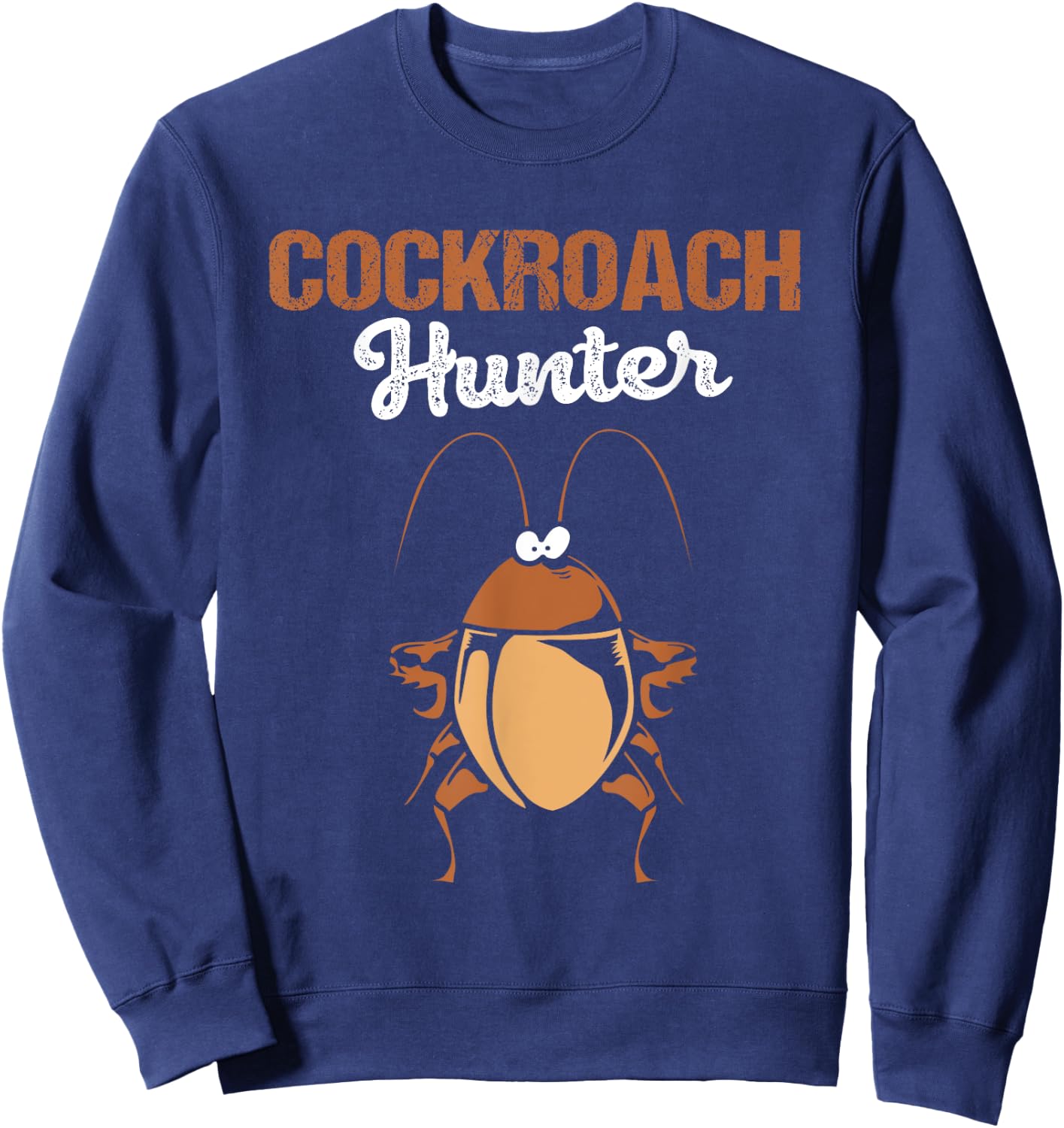 Cockroach Hunter Cockroach Costume Adult Sweatshirt - Sweatshirt | Navy
