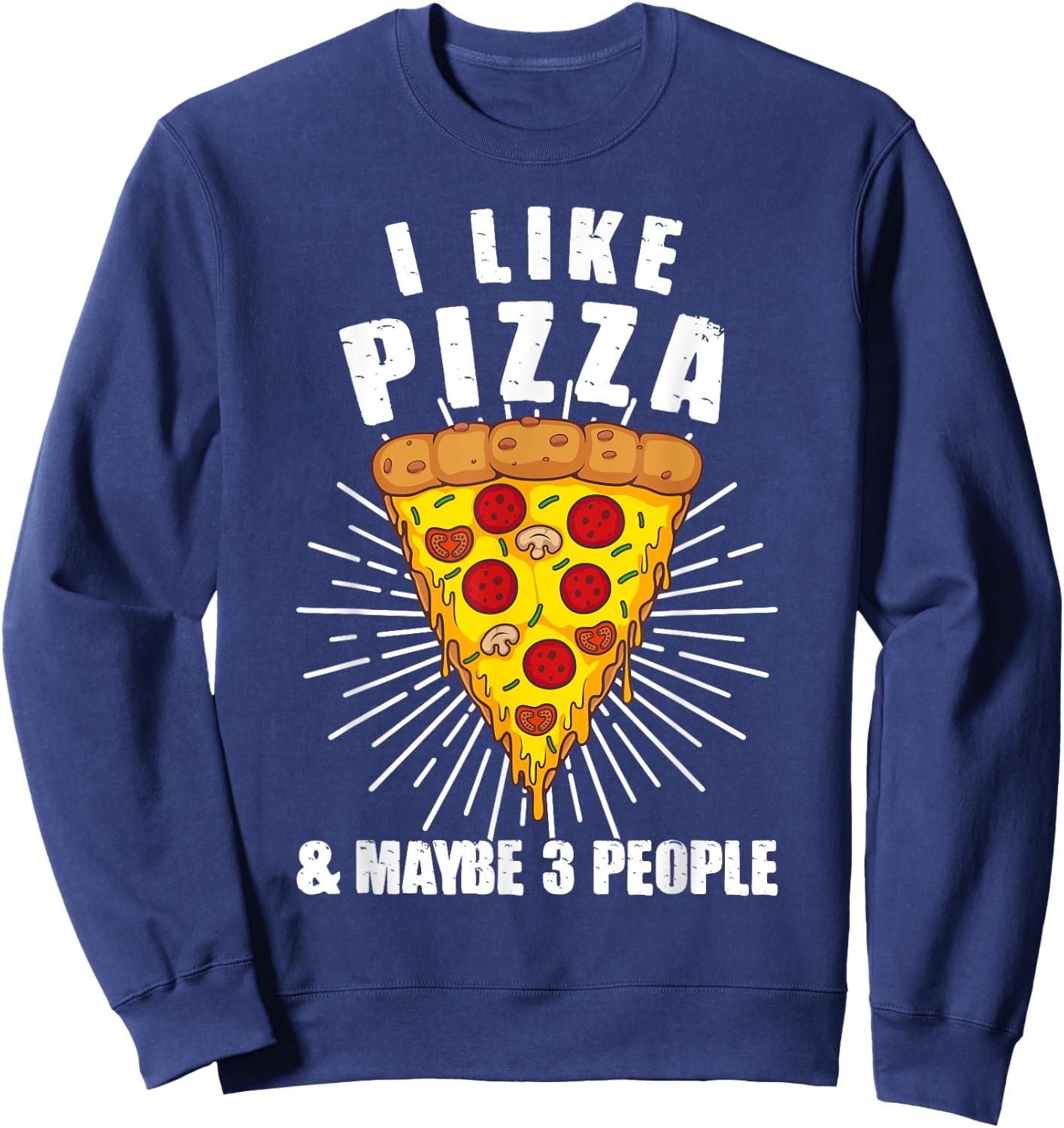 Funny Pizza Lover Art Italian Pizza Food Restaurant Pizza Sweatshirt - Sweatshirt | Navy