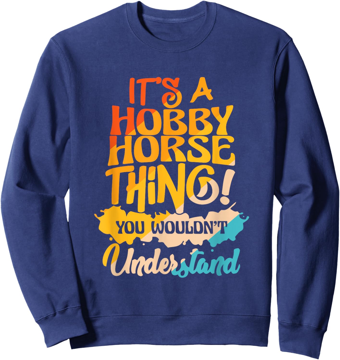 Hobby Horsing Stick Horse Riding Horse Rider Hobby Horse Sweatshirt - Sweatshirt | Navy