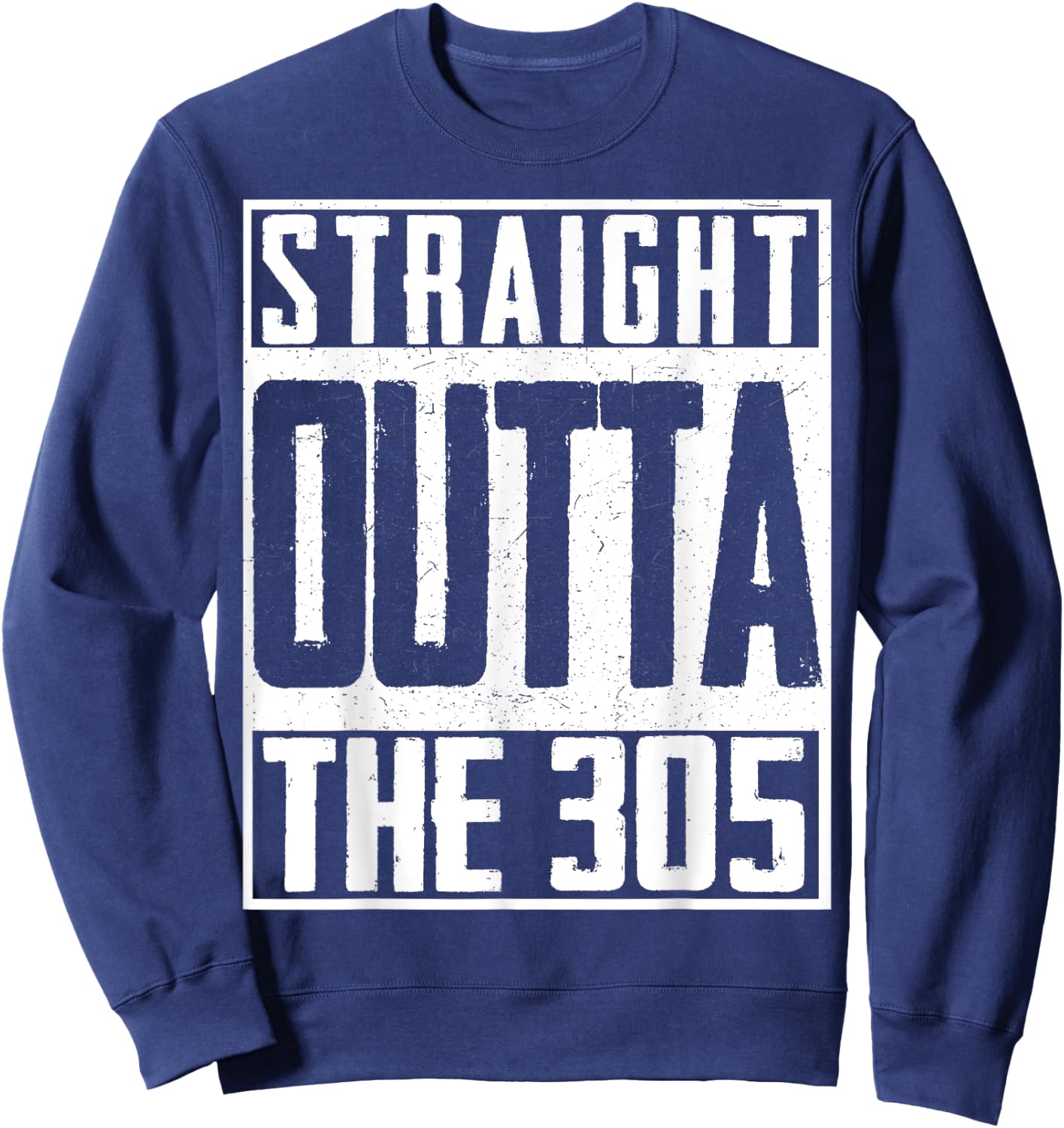 Straight Outta The 305 Miami Baseball Fan Sweatshirt - Sweatshirt | Navy