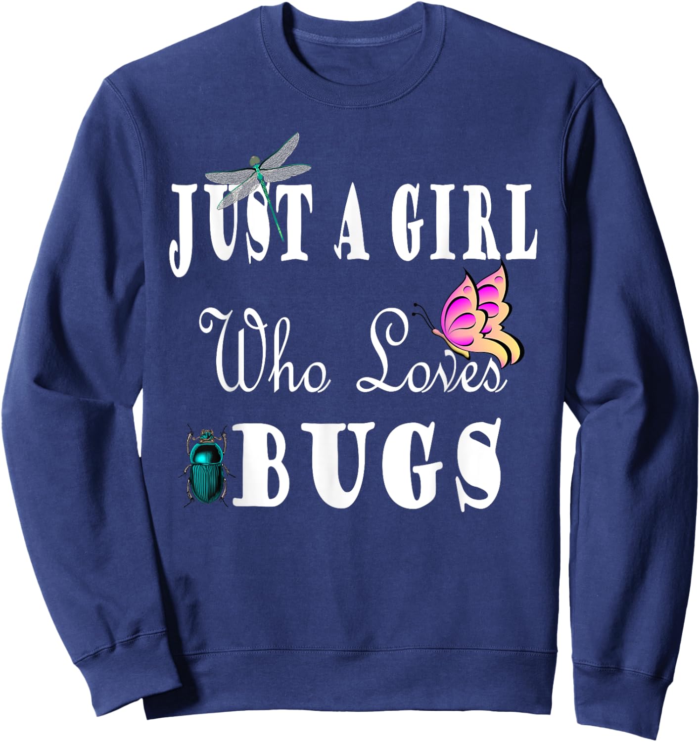 Just a Girl Who Loves Bugs Insects Sweatshirt - Sweatshirt | Navy