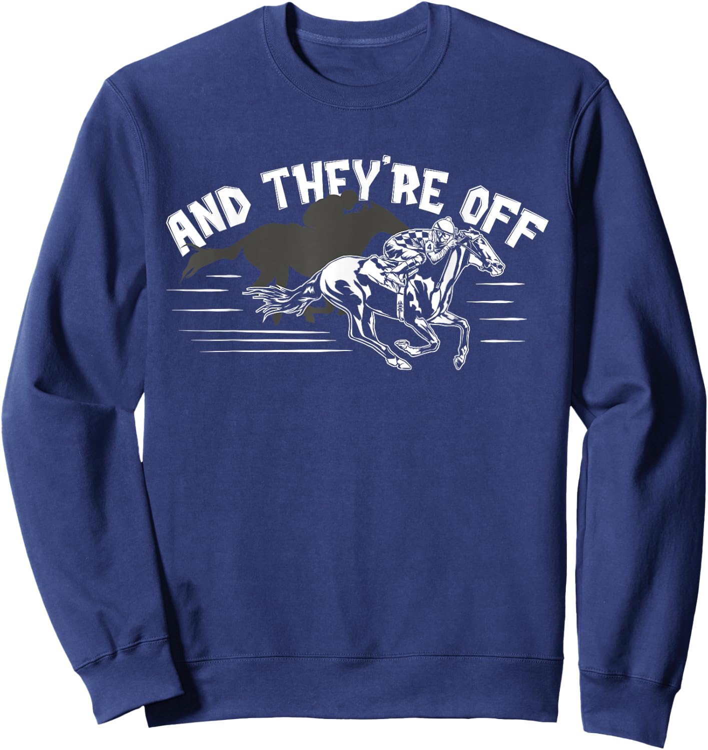 And They're Off - Funny Horse Betting Gambler Gift Sweatshirt - Sweatshirt | Navy