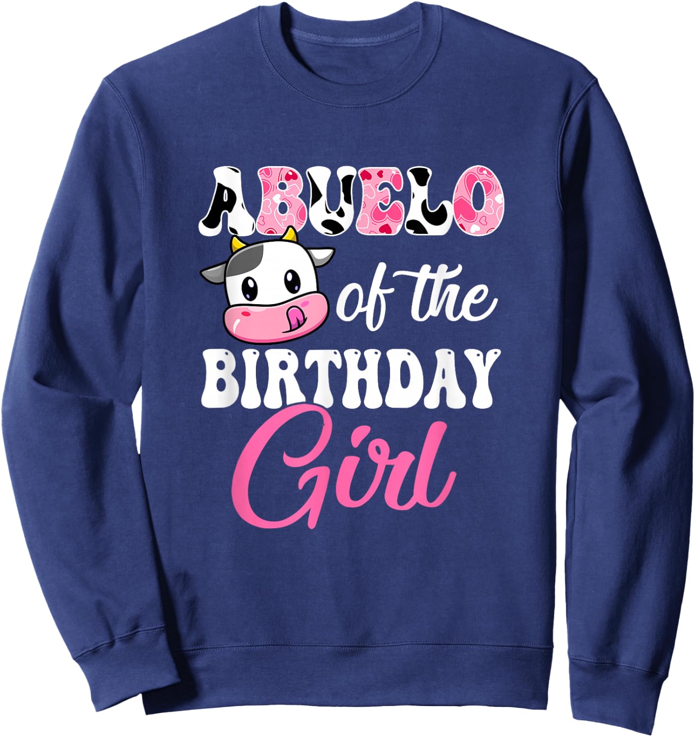 Abuelo Of The Birthday Girl Farm Cow 1St Birthday Girl Sweatshirt - Sweatshirt | Navy