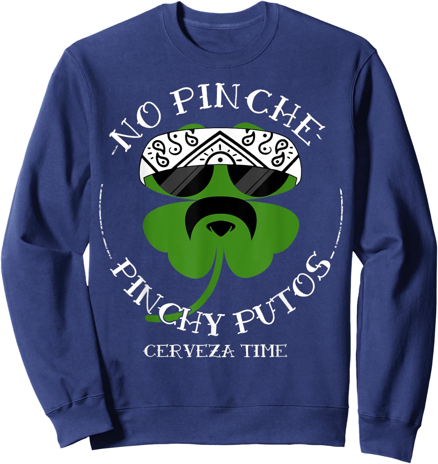 No Pinche Pinchy Putos Sweatshirt - Sweatshirt | Navy