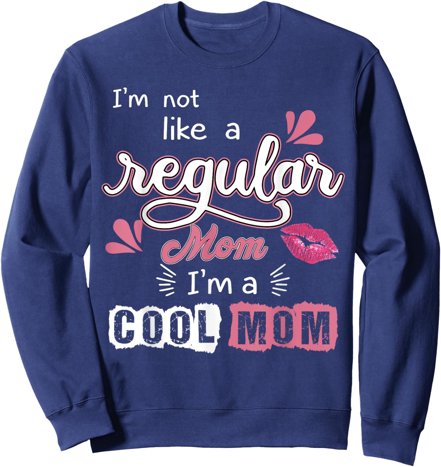 My Mother is not regular, She is a Very Cool-Mom Sweatshirt - Sweatshirt | Navy