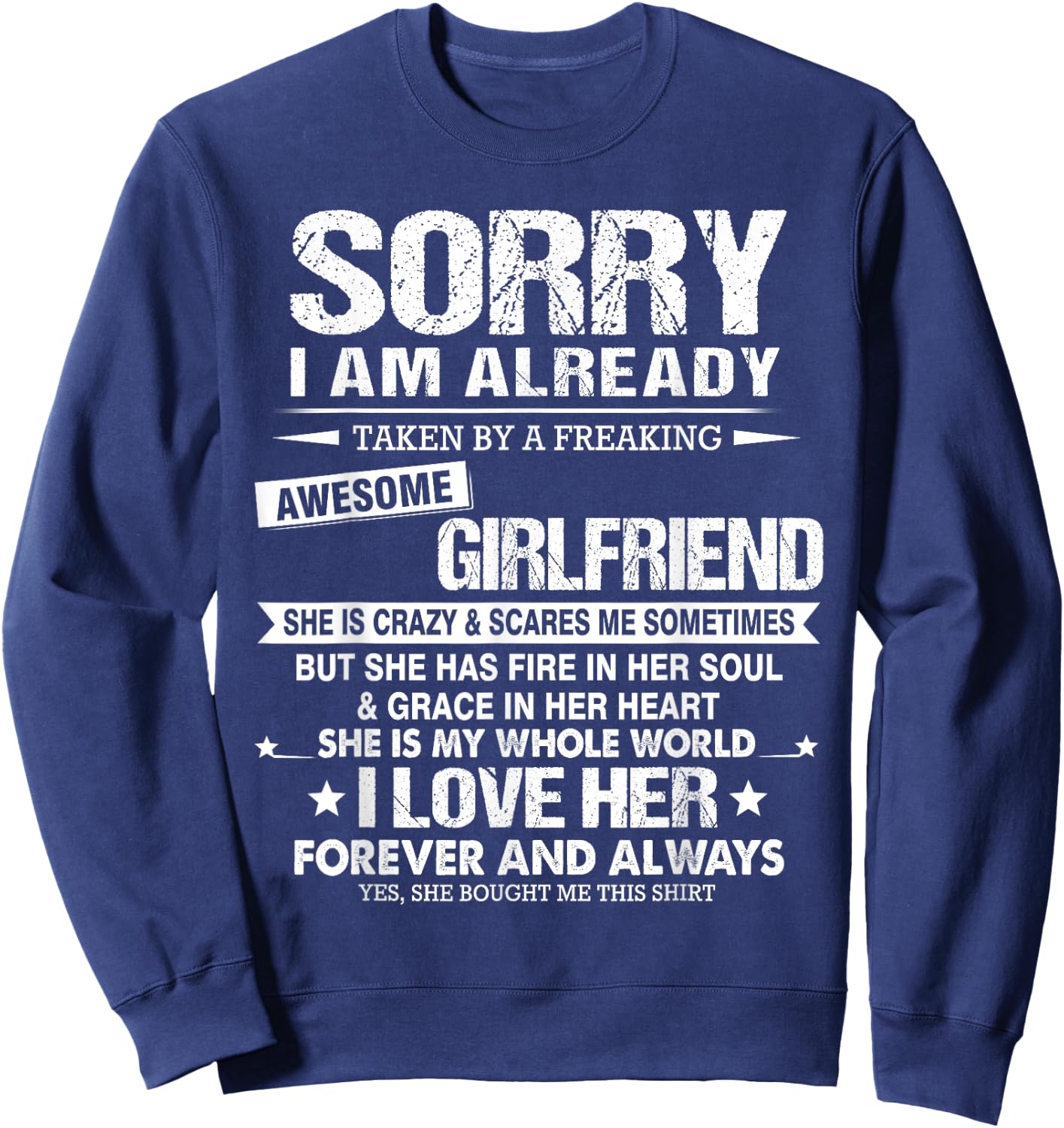 Sorry I Am Already Taken by a Freaking Awesome Girlfriend Sweatshirt - Sweatshirt | Navy