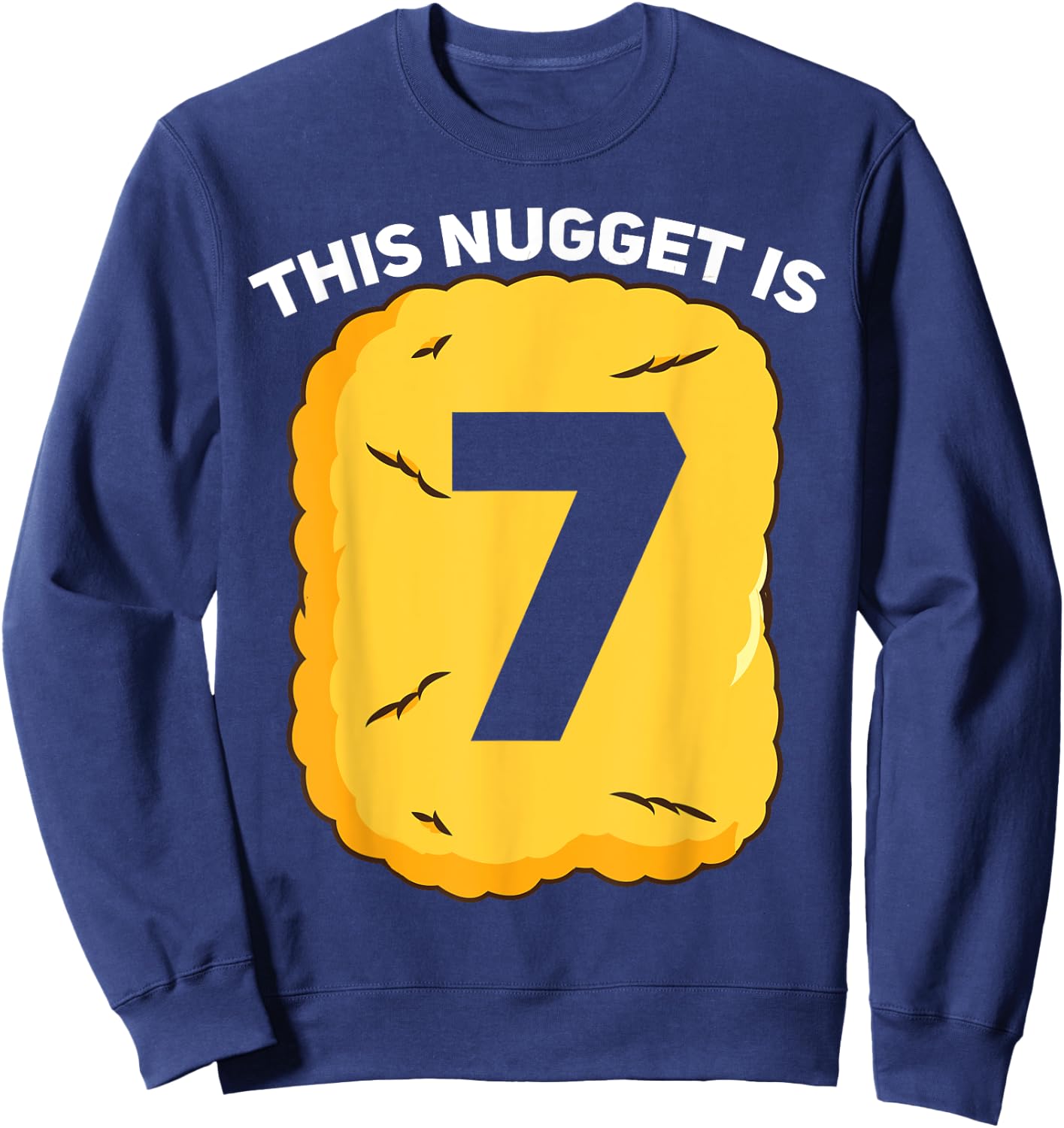 7 Year Old Chicken Nugget Birthday Party Sweatshirt - Sweatshirt | Navy