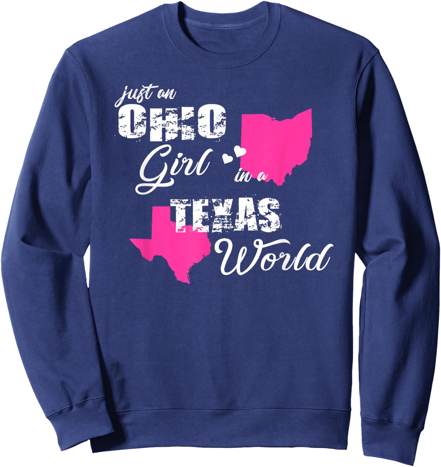 Funny Ohio Shirts Just an Ohio girl in a Texas Sweatshirt - Sweatshirt | Navy