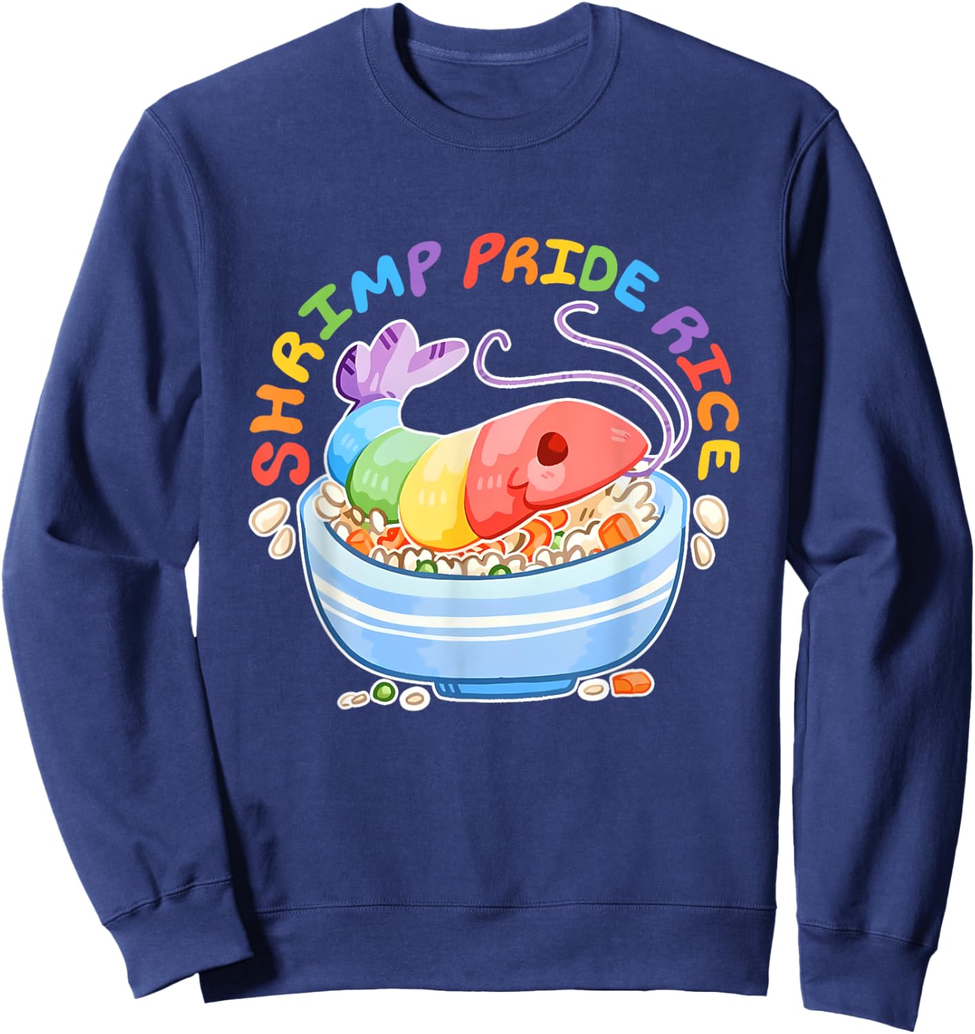 Shrimp Pride Rice LGBTQ Pride Flag Month Design Sweatshirt - Sweatshirt | Navy