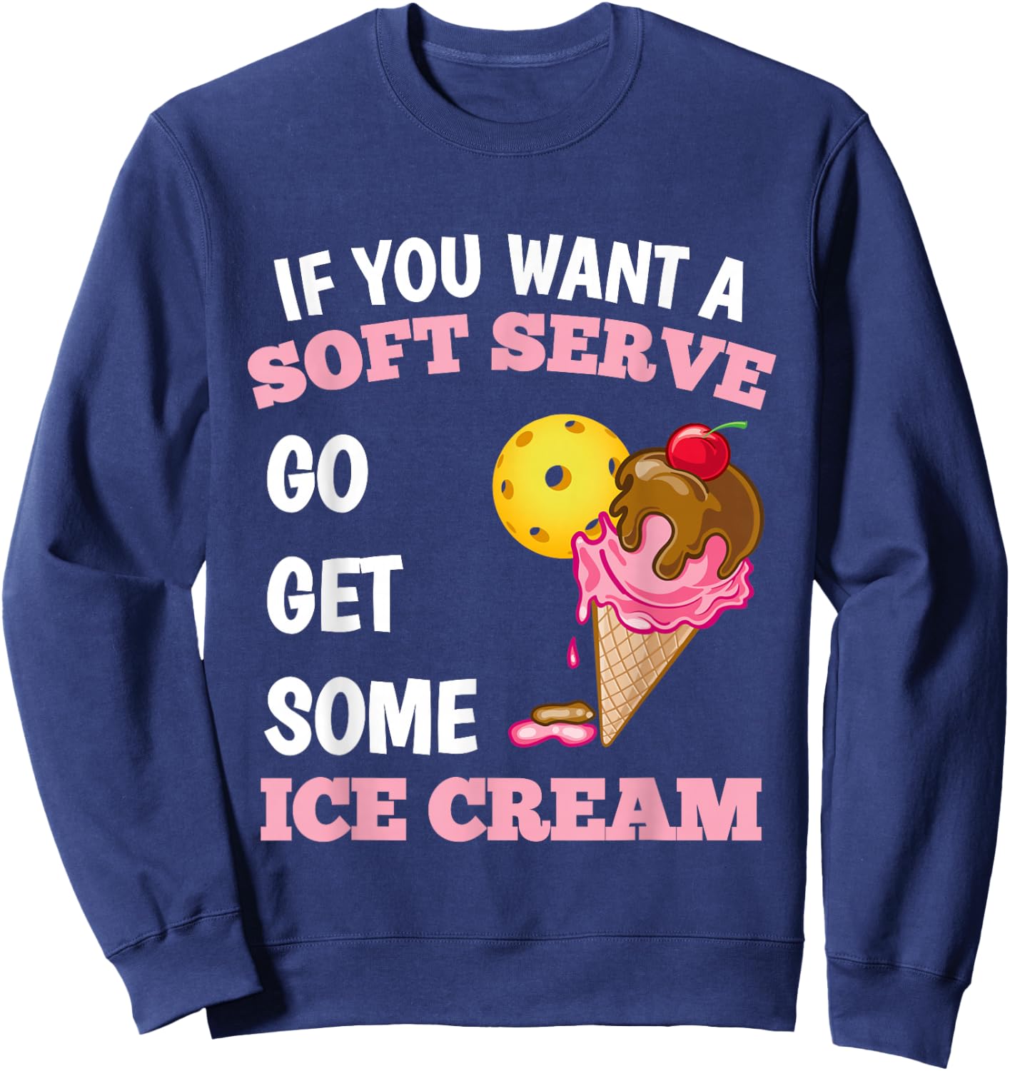 Pickleball Soft Serve Ice Cream Slam Funny Pickleball Sweatshirt - Sweatshirt | Navy