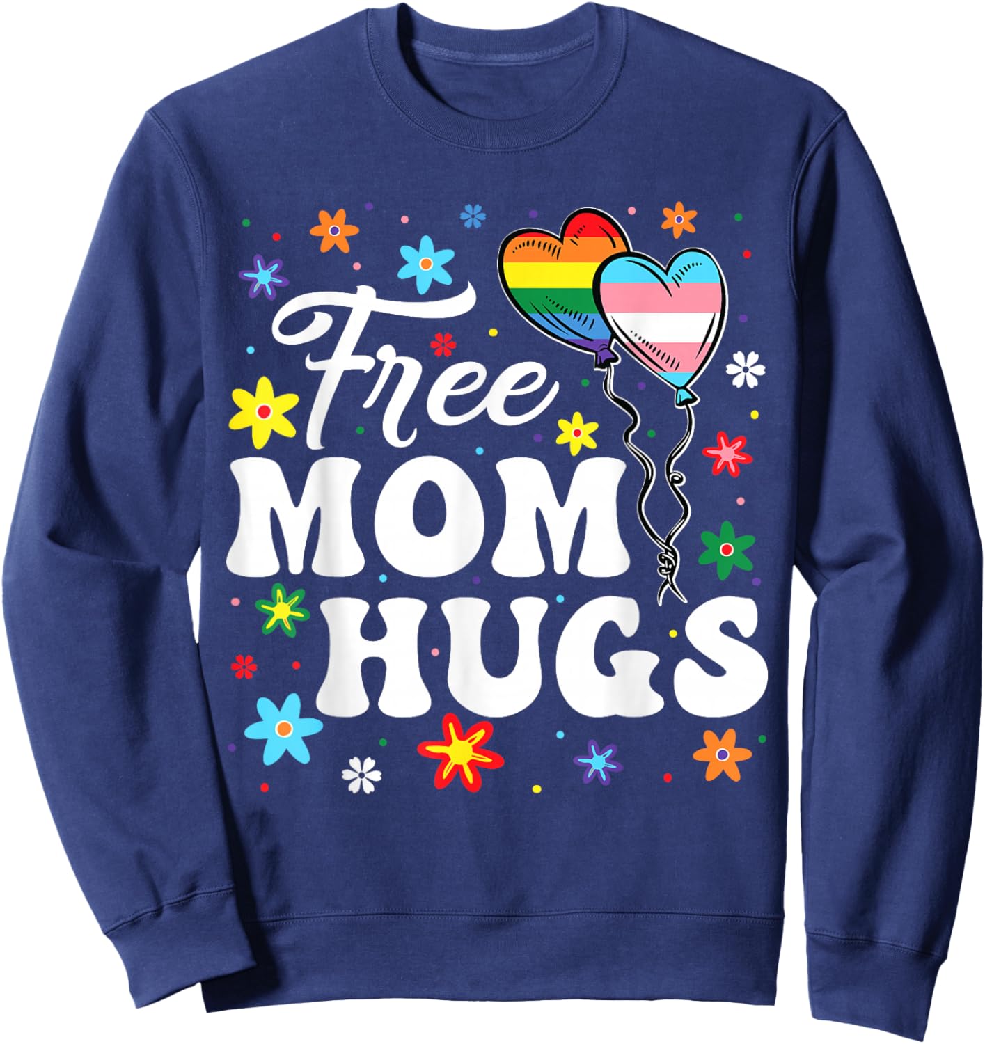 Cute Free Mom Hugs Gay Pride Transgender Rainbow Flag Sweatshirt - Sweatshirt | Navy