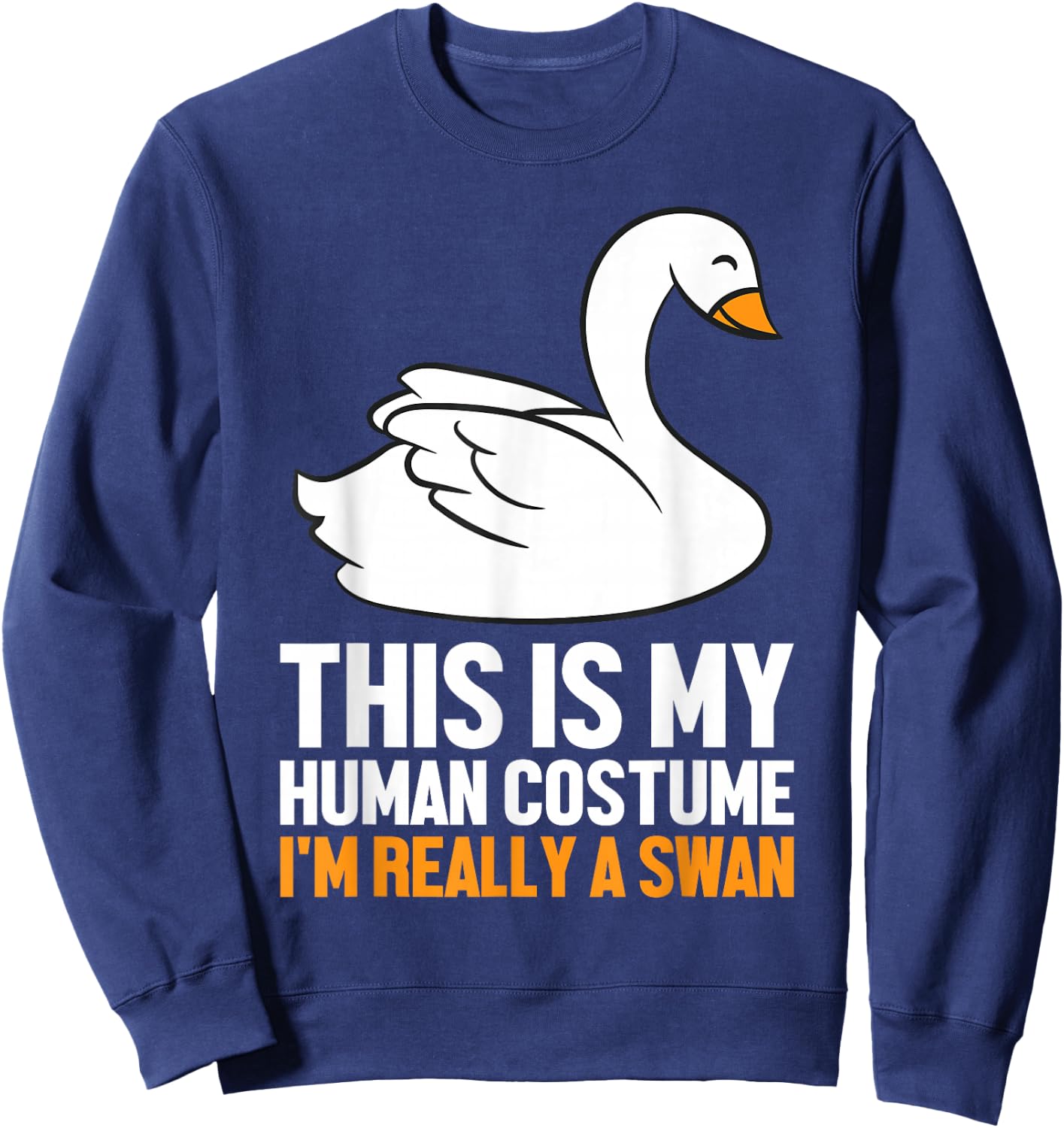 This Is My Human Costume I'm Really A Swan Sweatshirt - Sweatshirt | Navy