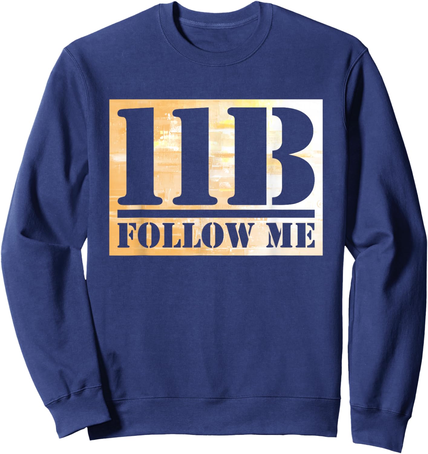 11 Bravo 11B Infantry Infantryman Grunt US Army Combat Team Sweatshirt - Sweatshirt | Navy