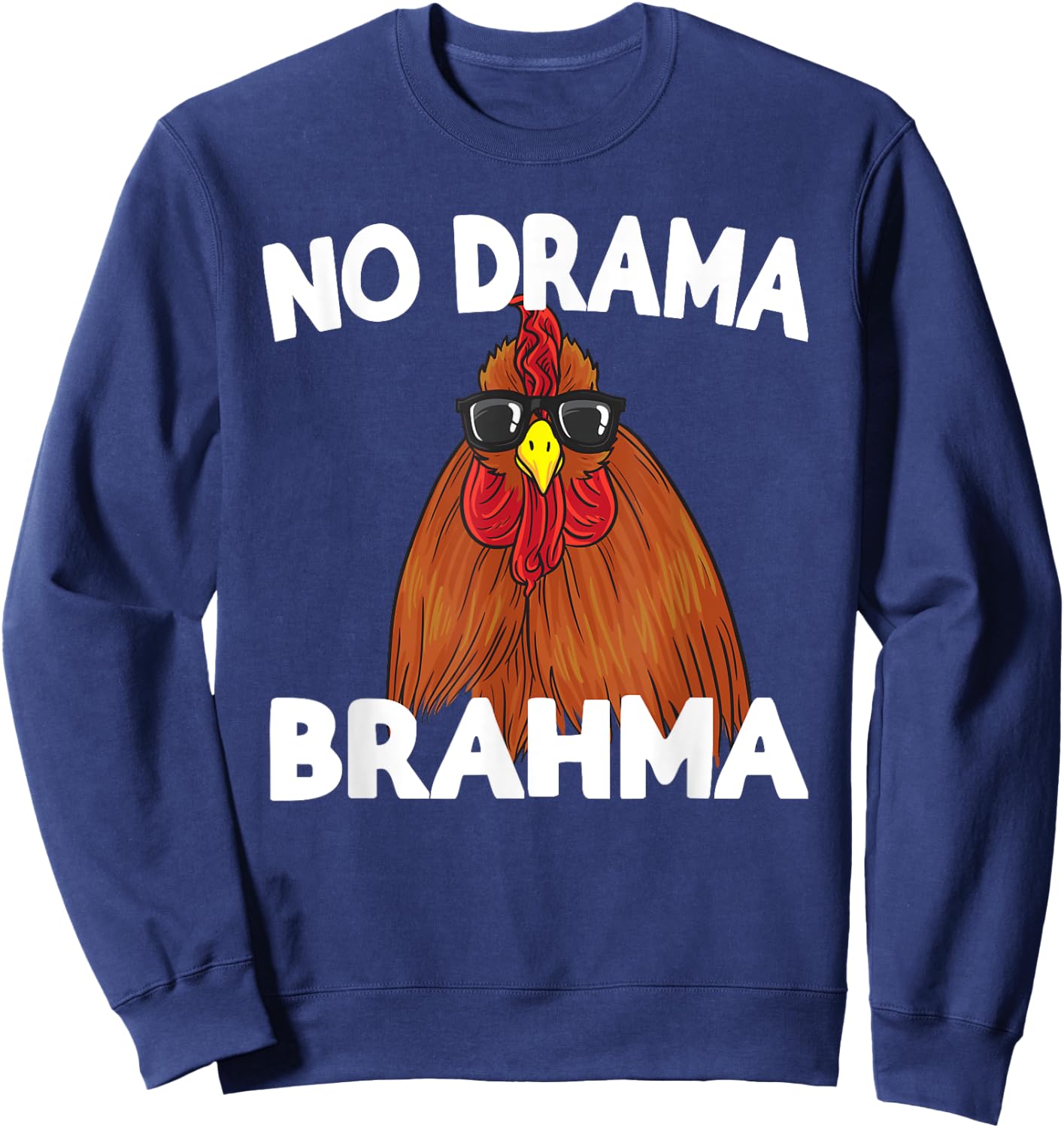 No Drama Brahma Funny Chicken Saying Sweatshirt - Sweatshirt | Navy