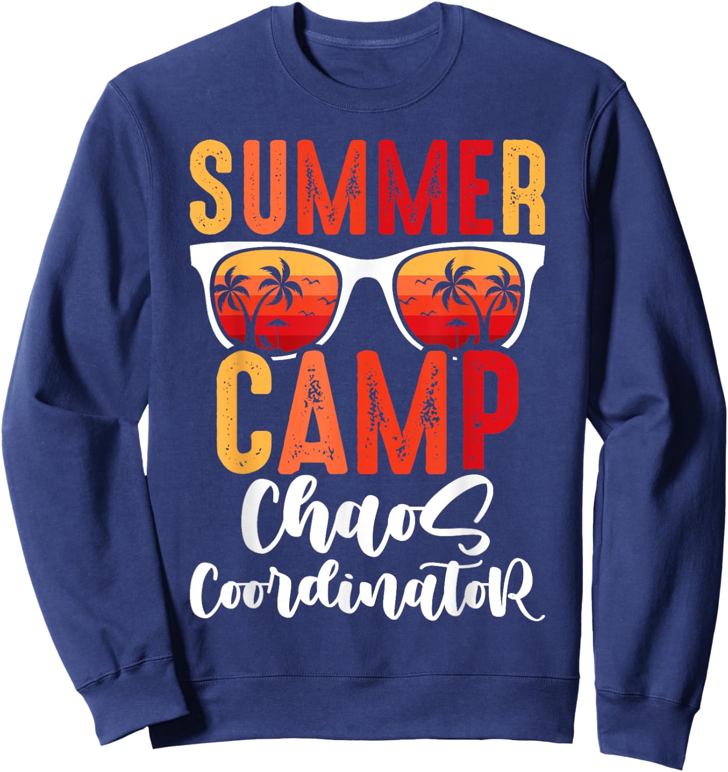 Chaos Coordinator Funny Summer Camp Counselor Sweatshirt - Sweatshirt | Navy