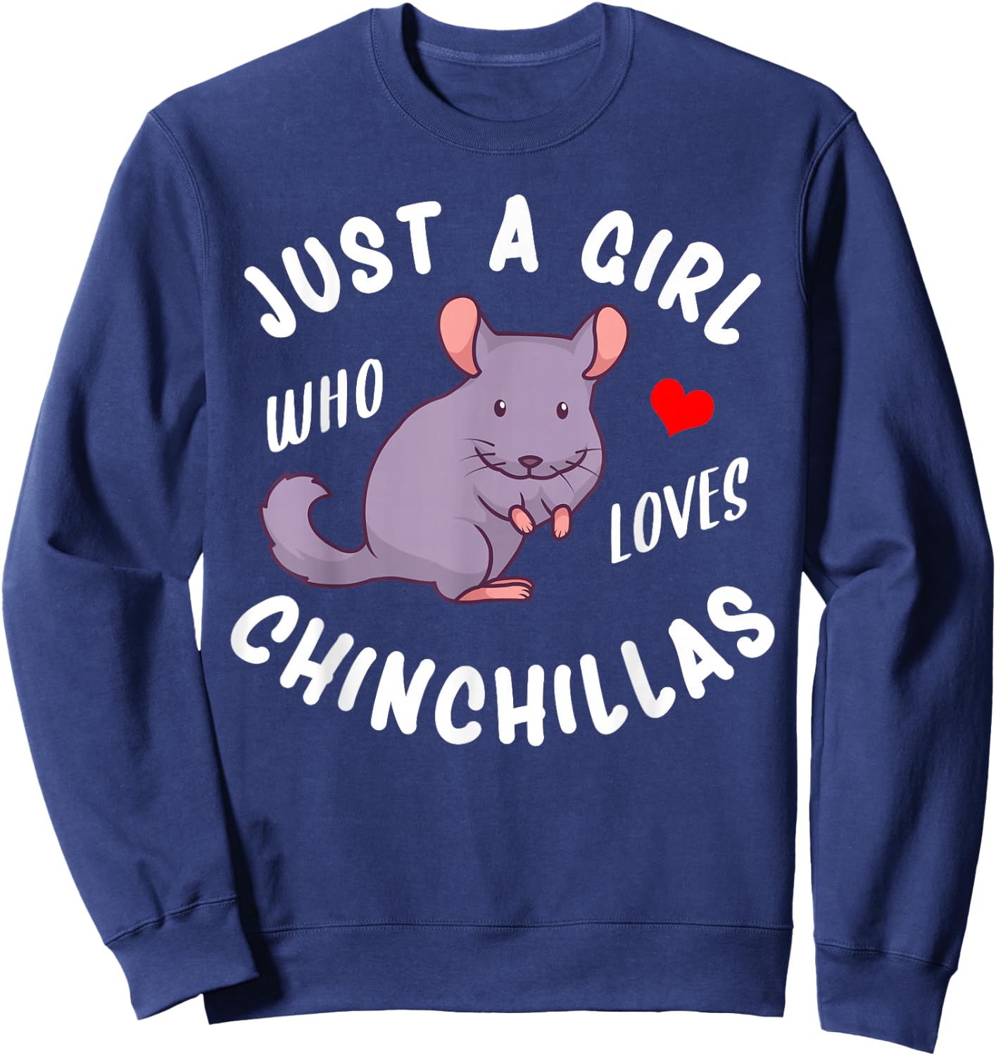 Just a Girl Who Loves Chinchillas Sweatshirt - Sweatshirt | Navy