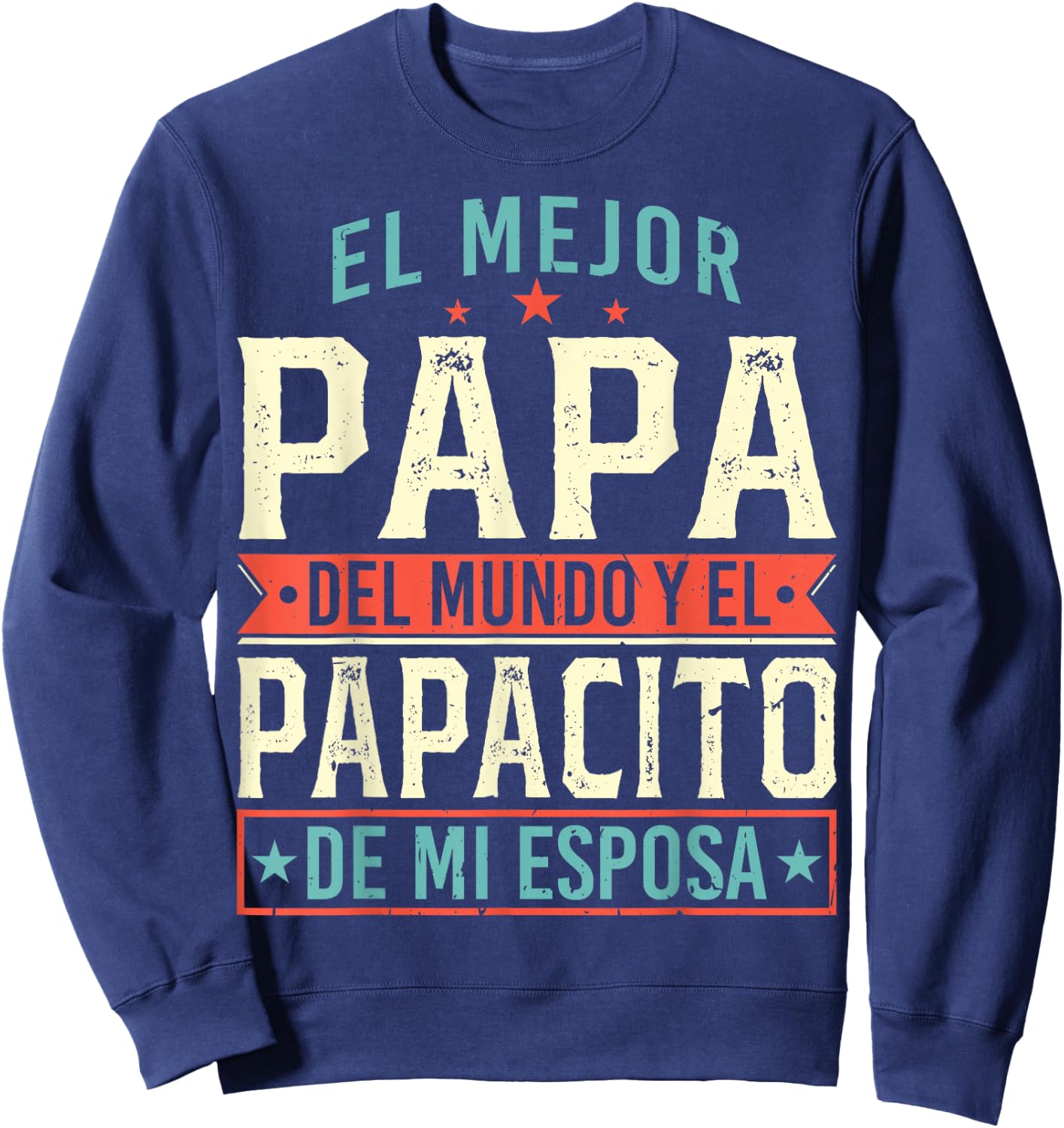 El Mejor Papa Del Mundo Camiseta En Espanol Padre Latino Sweatshirt - Sweatshirt | Navy