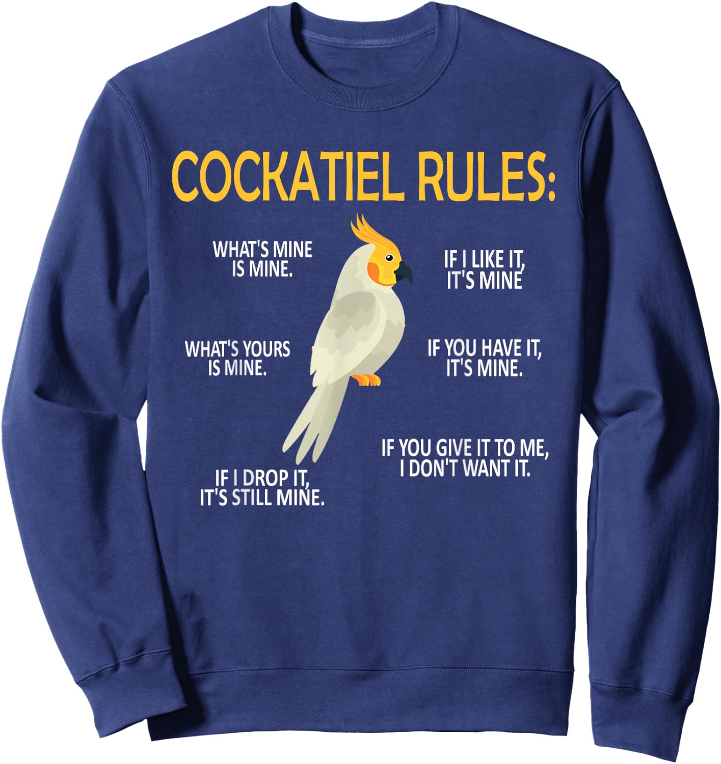 Cockatiel Rules Cockatiel Owner Bird Cockatiel Parrot Sweatshirt - Sweatshirt | Navy