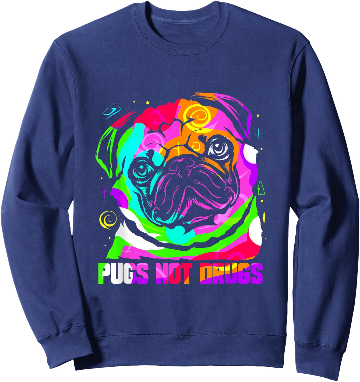Pugs Not Drugs Anti Drugs Sweatshirt - Sweatshirt | Navy