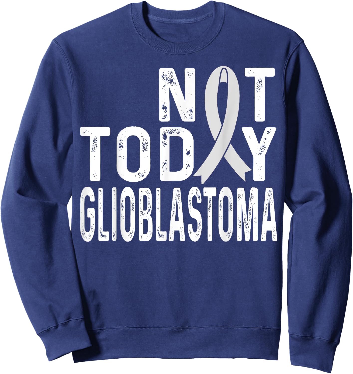 Glioblastoma Awareness Not today Brain Tumor Cancer Ribbon Sweatshirt - Sweatshirt | Navy