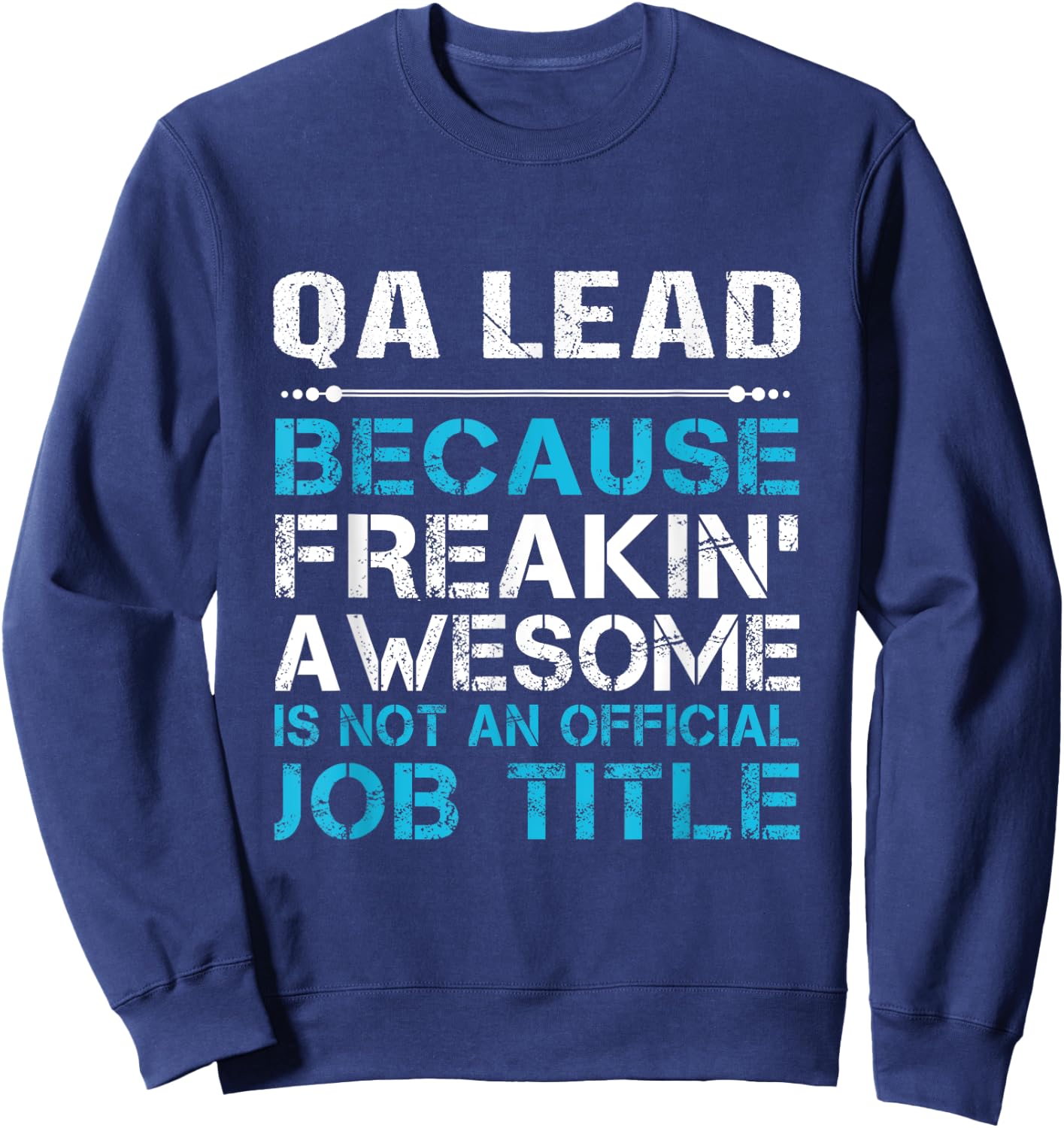 Qa Lead - Freaking Awesome Sweatshirt - Sweatshirt | Navy