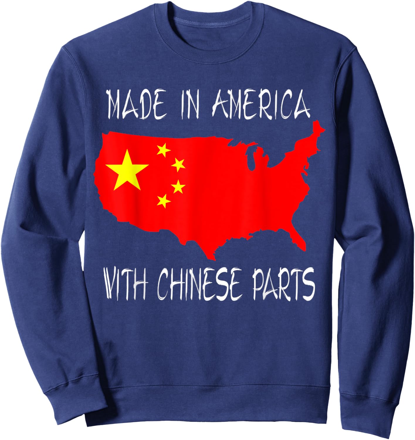 Made In America With Chinese Parts Flag Funny Sweatshirt - Sweatshirt | Navy