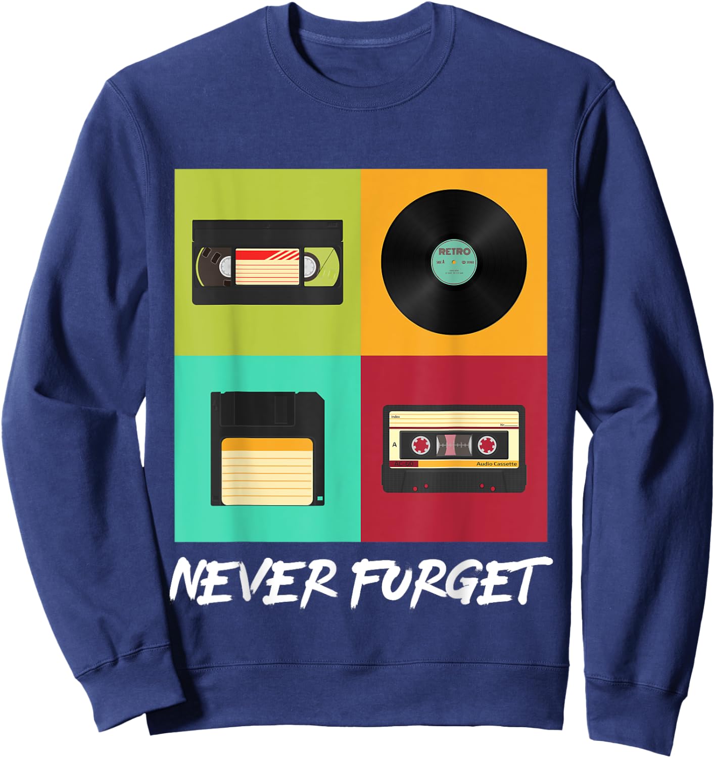 Never Forget Vintage Floppy Disk Video Tape Music Disc Style Sweatshirt - Sweatshirt | Navy
