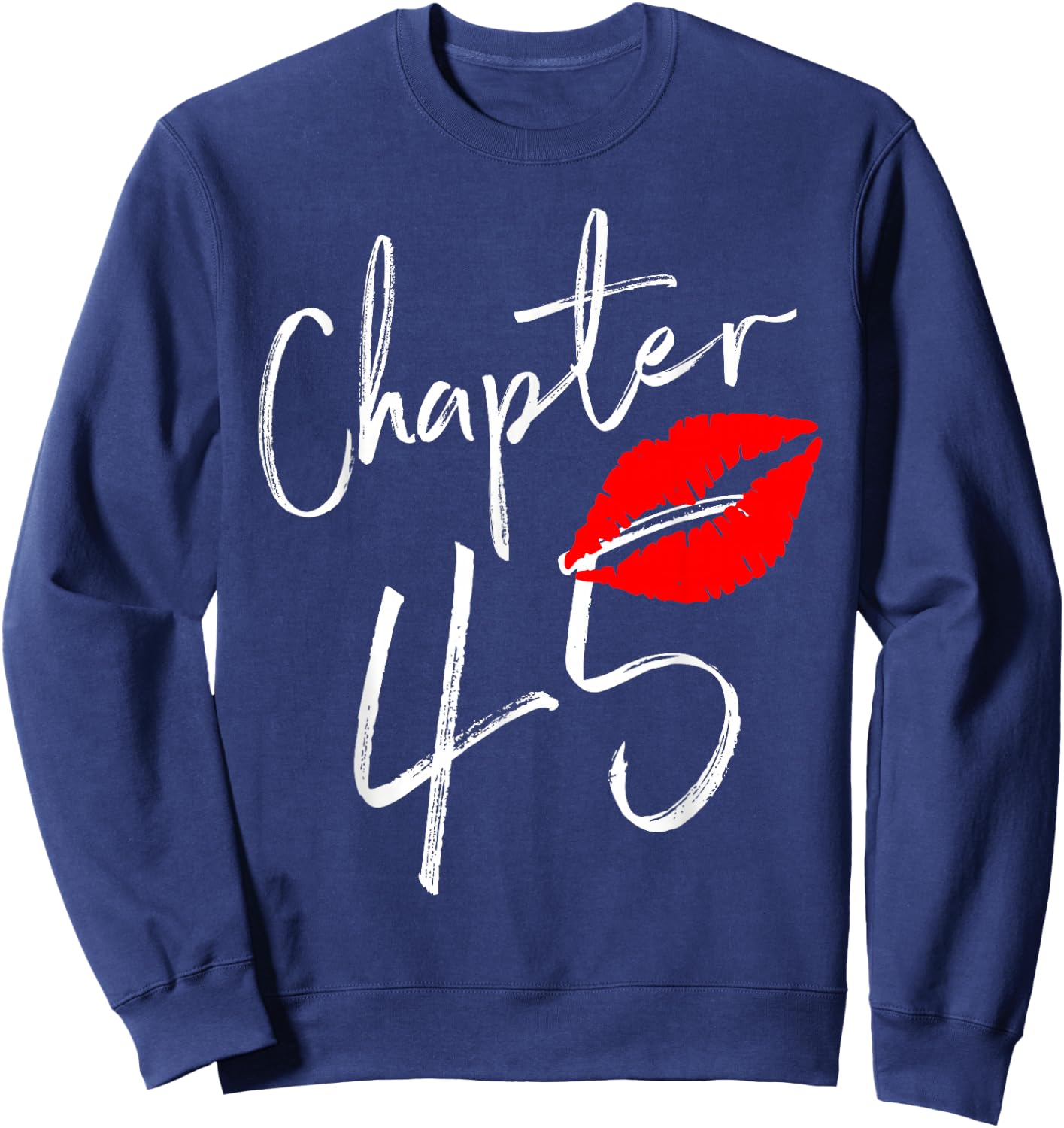 Chapter 45 Happy Birthday 45 Born in 1976 Sweatshirt - Sweatshirt | Navy