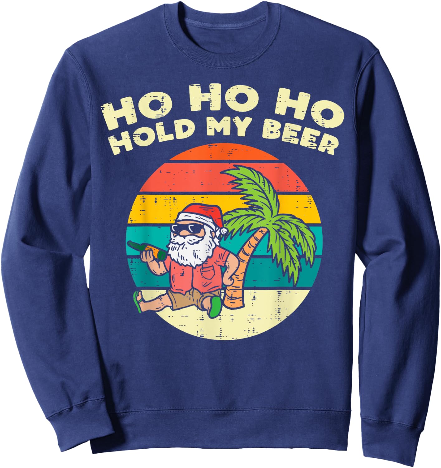 Ho Ho Hold My Beer Santa Beach Christmas In July Drinking Sweatshirt - Sweatshirt | Navy