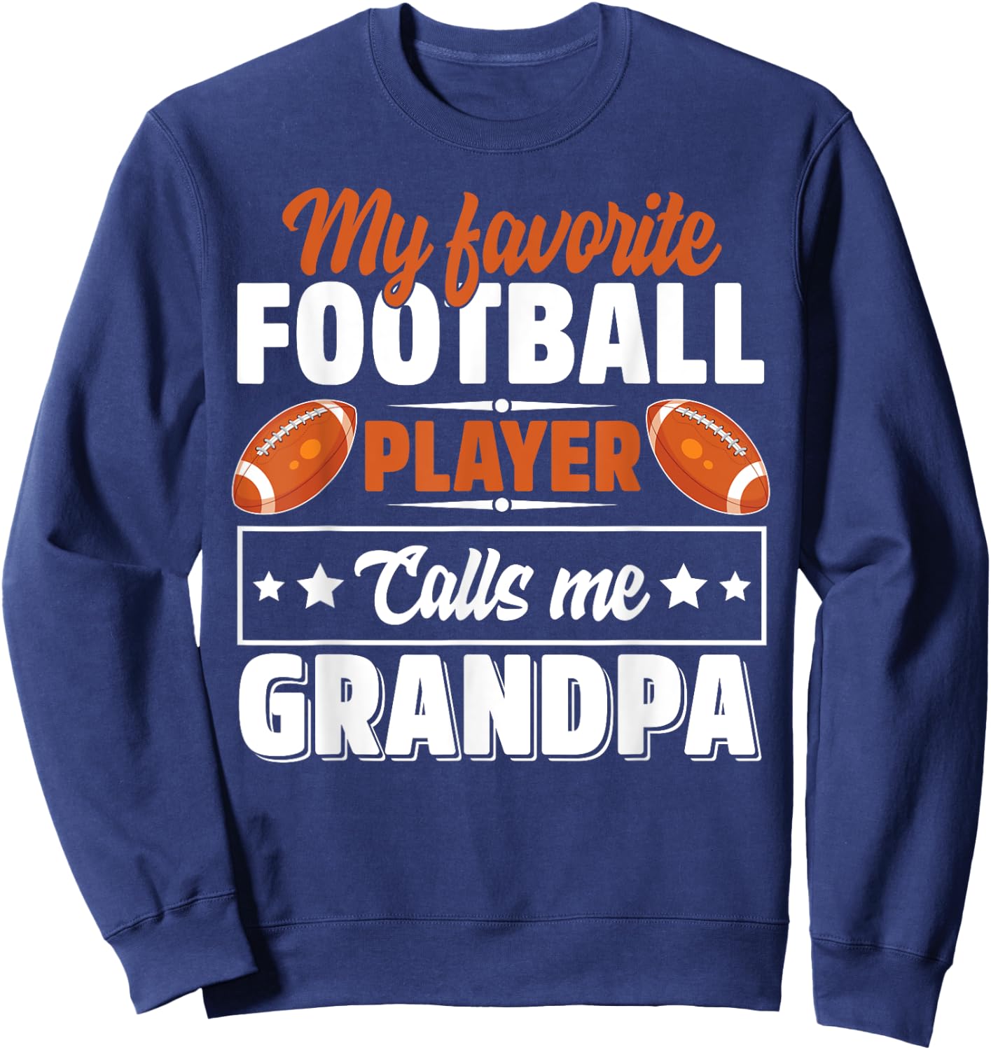 My Favorite Football Player Calls Me Grandpa Cute Sweatshirt - Sweatshirt | Navy