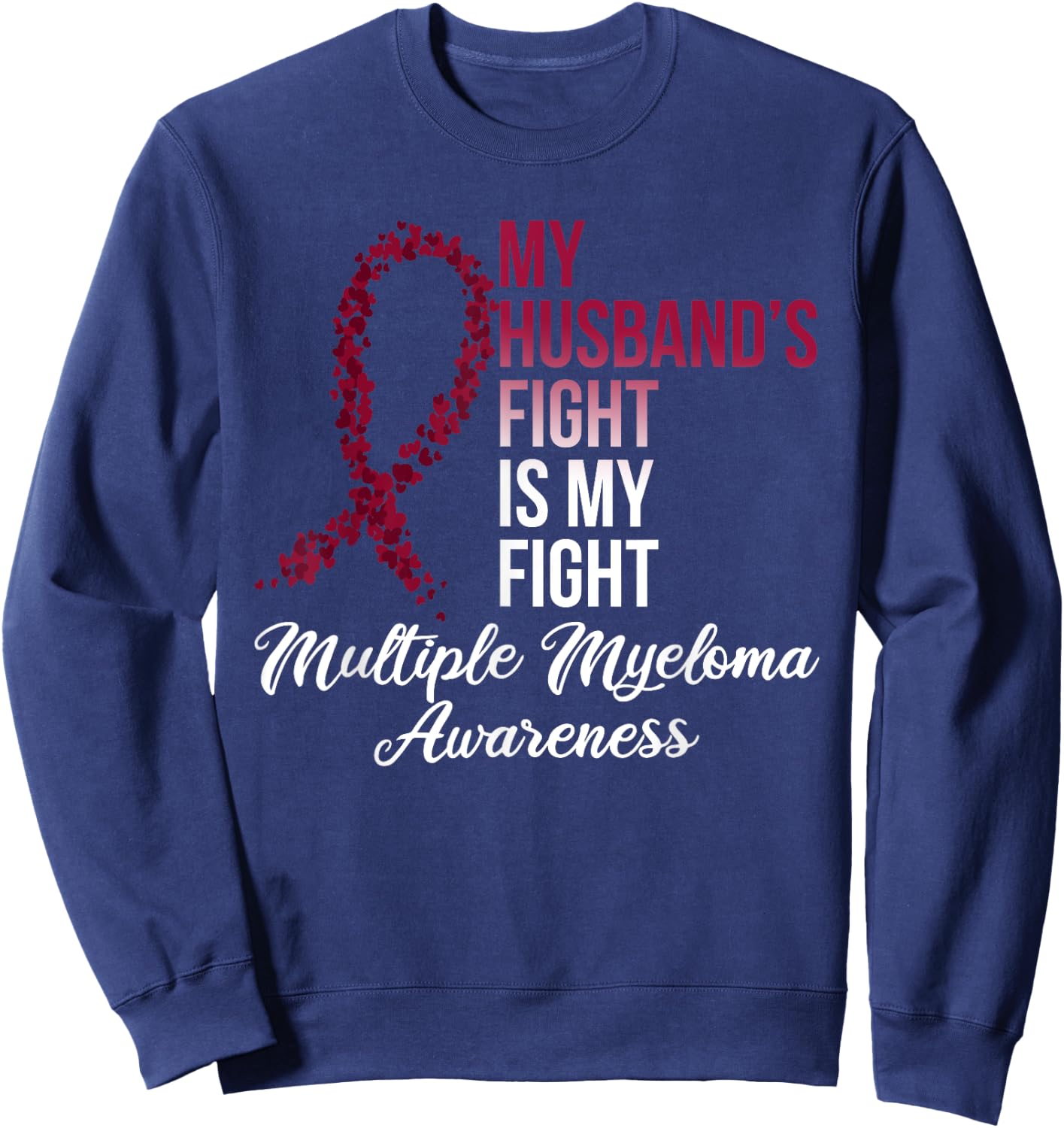 I Wear Burgundy For My Husband Multiple Myeloma Awareness Sweatshirt - Sweatshirt | Navy