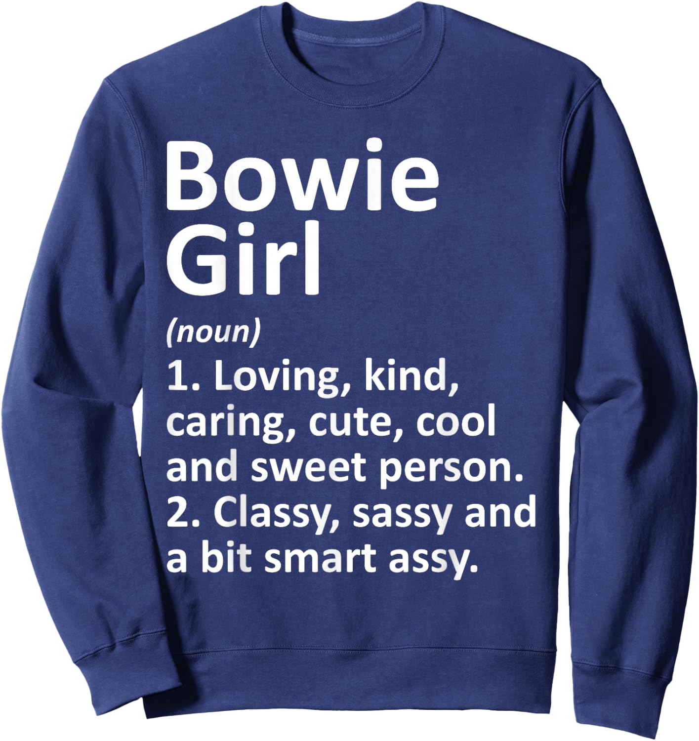 Bowie Girl TX Texas Funny City Home Roots Gift Sweatshirt - Sweatshirt | Navy