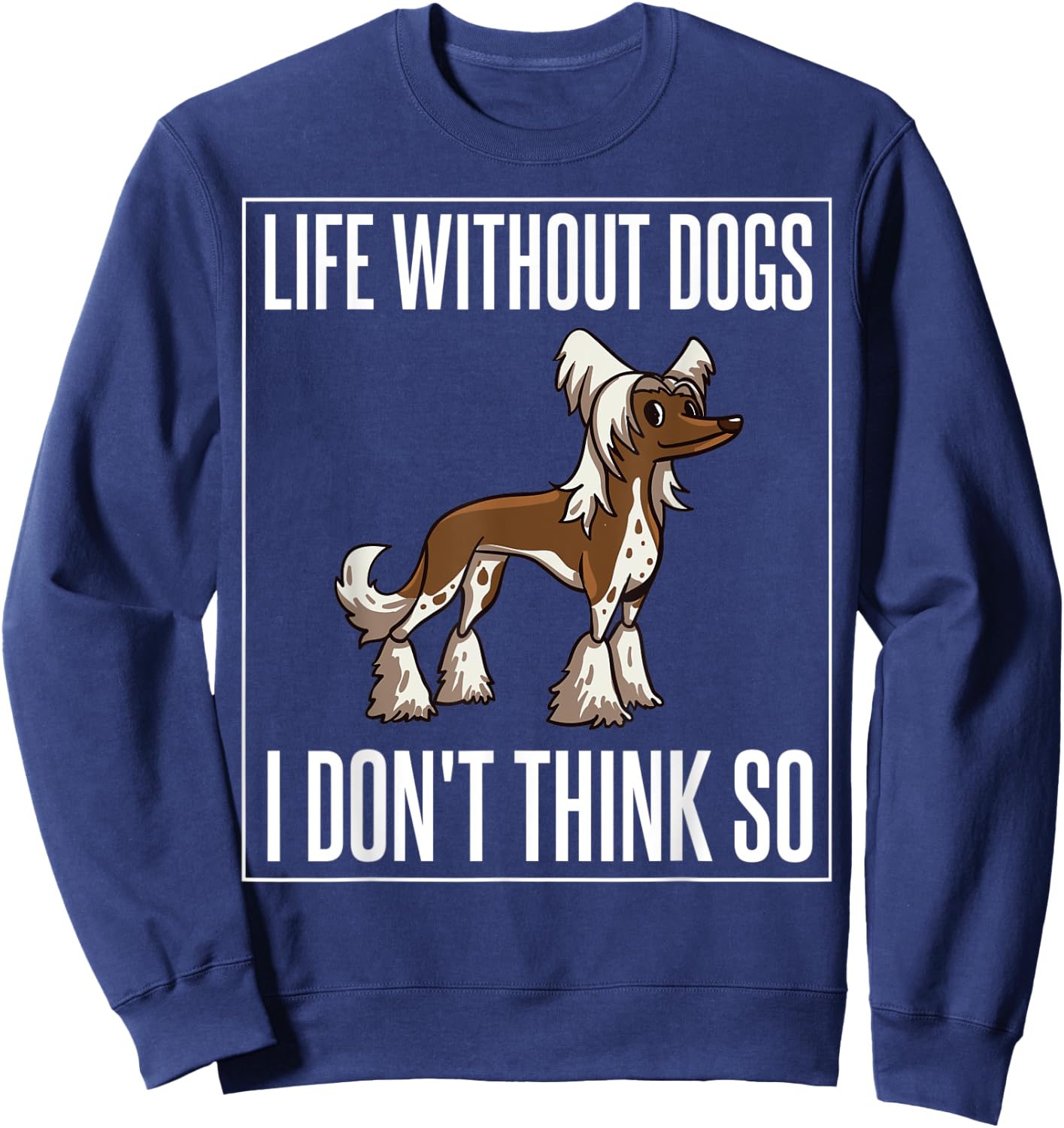 Chinese Crested Powderpuff Dog Gift Puppies Owner Lover Men Women Kids Sweatshirt - Sweatshirt | Navy