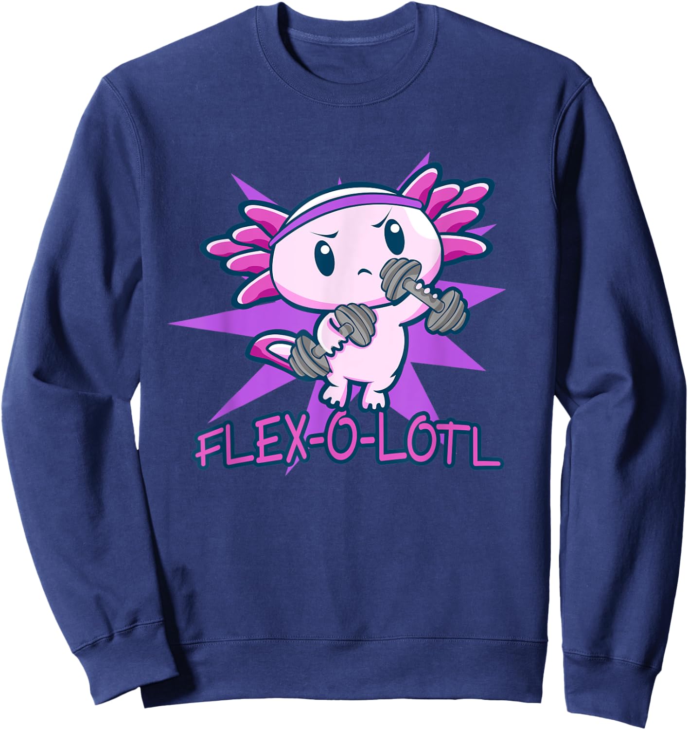 Flex-O-Lotl | Cute Axolotl Lover Pun Gym Fitness Workout Sweatshirt - Sweatshirt | Navy