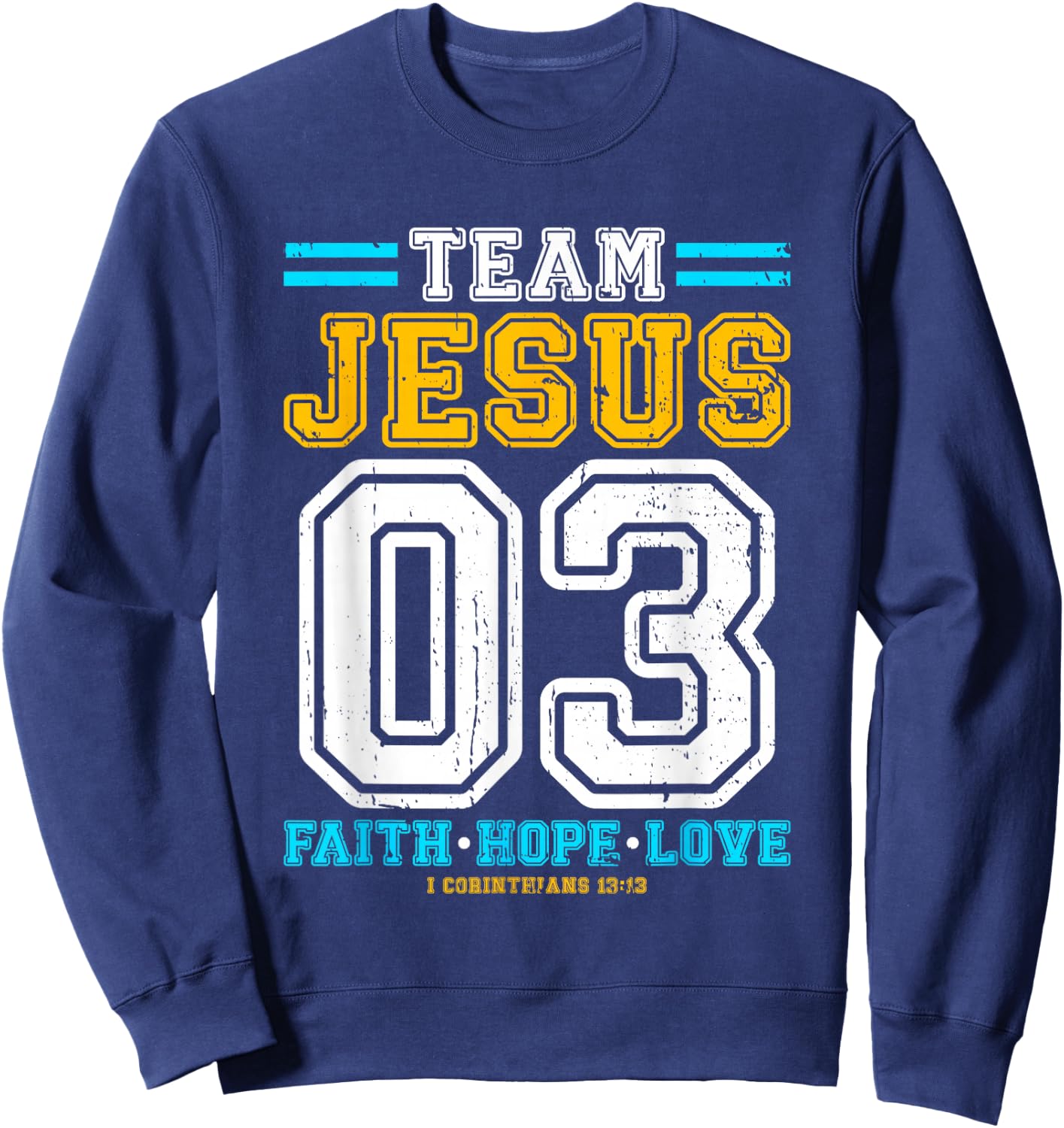 Christian - Team Jesus 03 Faith Hope Love Sweatshirt - Sweatshirt | Navy