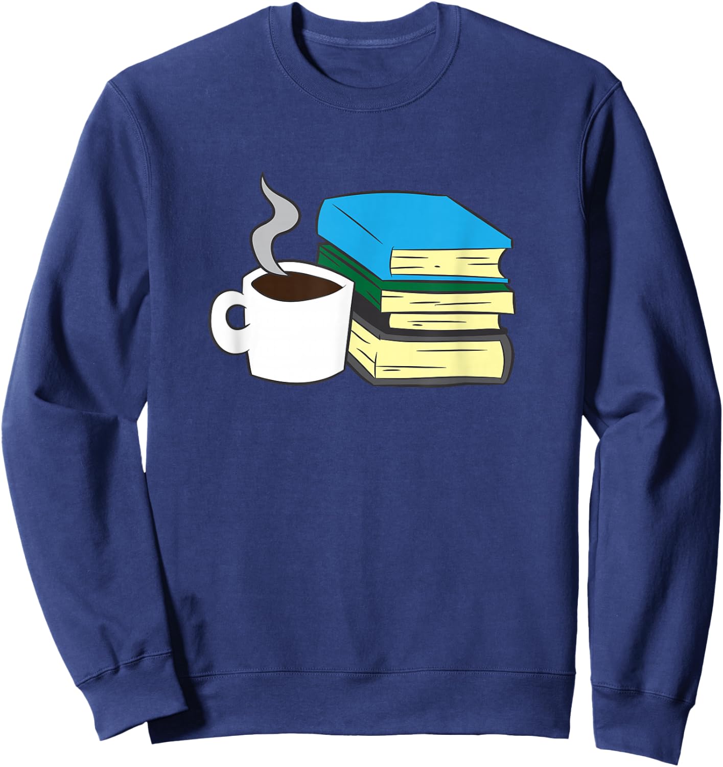 Book Reading And Coffee Books And Coffee Sweatshirt - Sweatshirt | Navy