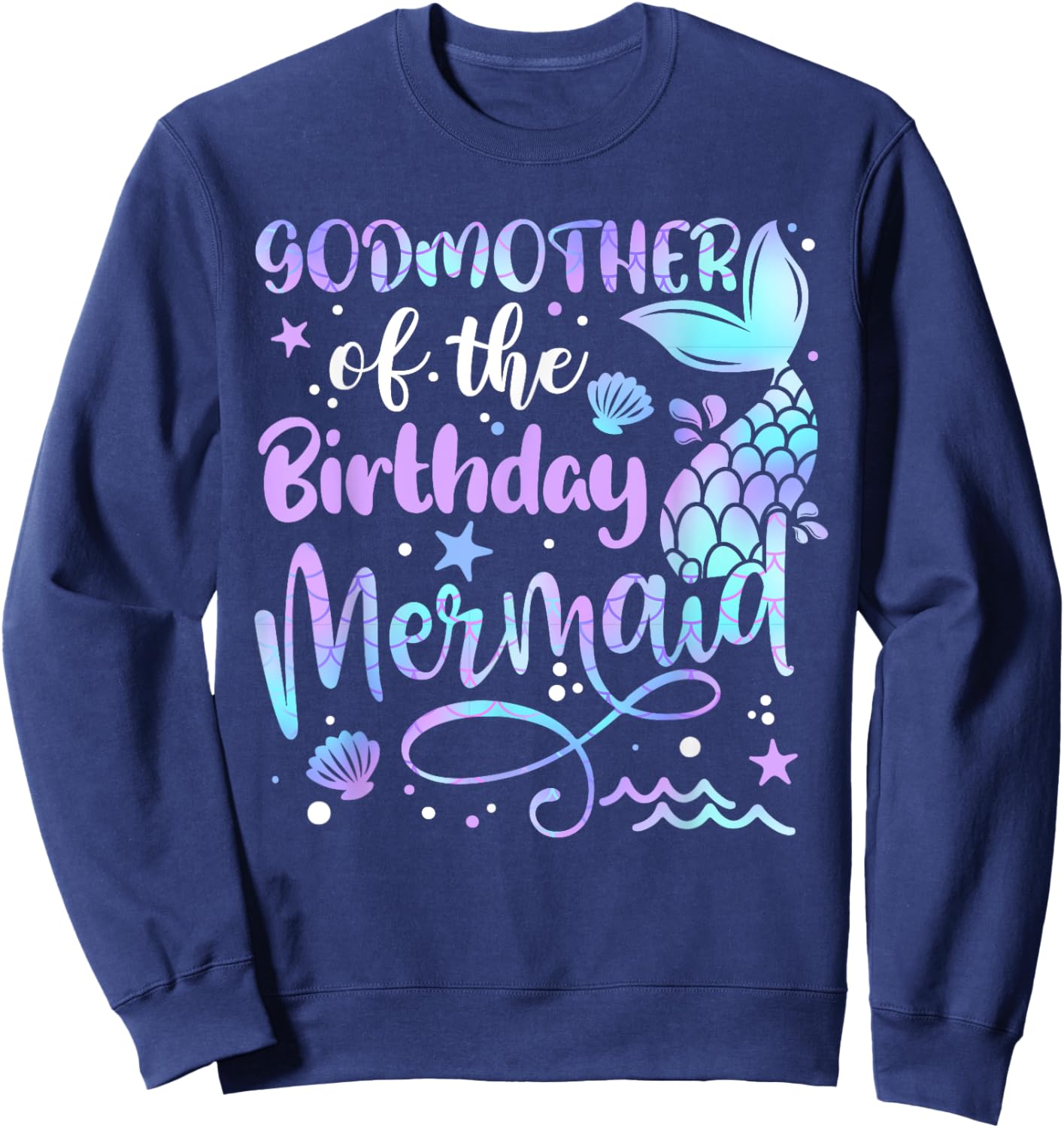 Godmother Of The Birthday Mermaid Matching Family Mother's Sweatshirt - Sweatshirt | Navy
