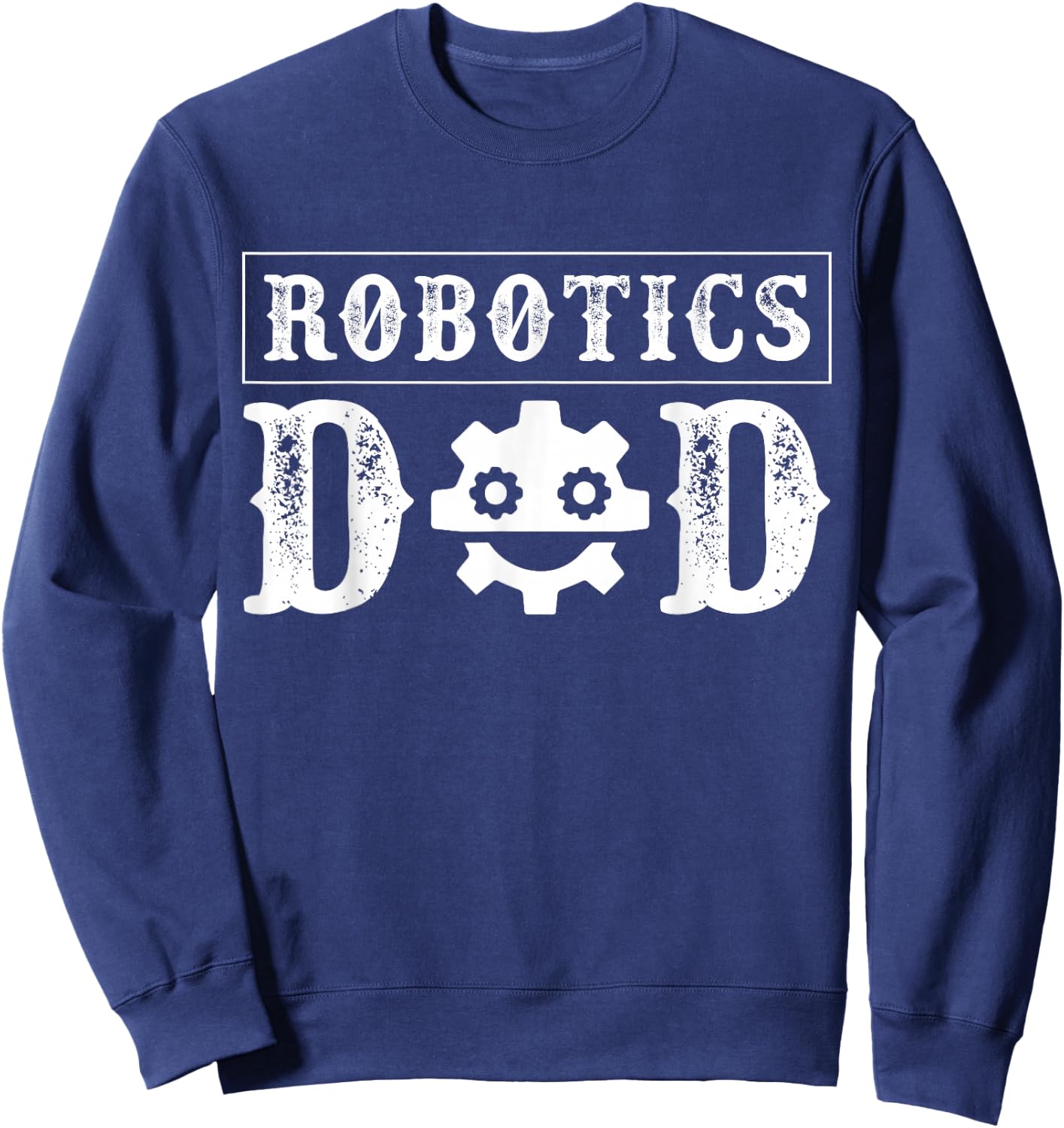 Funny Robotics Father Robotics Dad Sweatshirt - Sweatshirt | Navy
